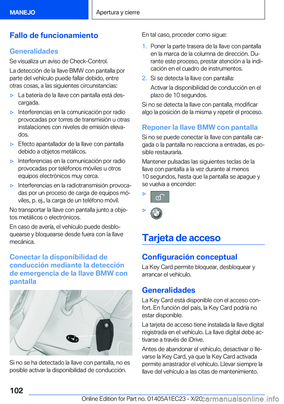 BMW 8 SERIES GRAN COUPE 2021  Manuales de Empleo (in Spanish) �F�a�l�l�o��d�e��f�u�n�c�i�o�n�a�m�i�e�n�t�o
�G�e�n�e�r�a�l�i�d�a�d�e�s �S�e��v�i�s�u�a�l�i�z�a��u�n��a�v�i�s�o��d�e��C�h�e�c�k�-�C�o�n�t�r�o�l�.
�L�a��d�e�t�e�c�c�i�