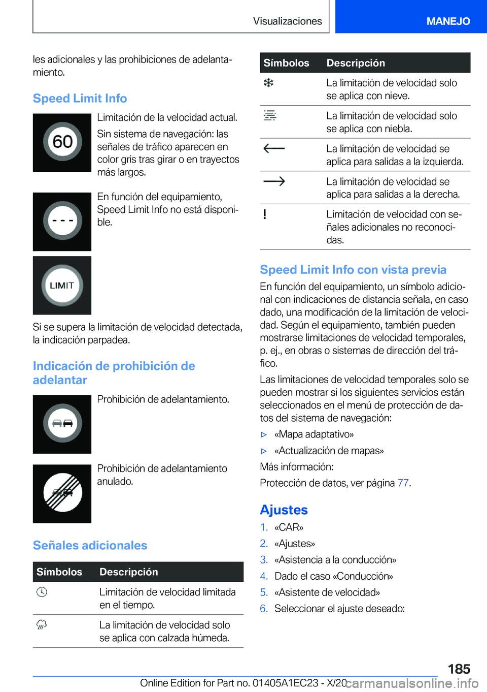 BMW 8 SERIES GRAN COUPE 2021  Manuales de Empleo (in Spanish) �l�e�s��a�d�i�c�i�o�n�a�l�e�s��y��l�a�s��p�r�o�h�i�b�i�c�i�o�n�e�s��d�e��a�d�e�l�a�n�t�aª
�m�i�e�n�t�o�.
�S�p�e�e�d��L�i�m�i�t��I�n�f�o �L�i�m�i�t�a�c�i�