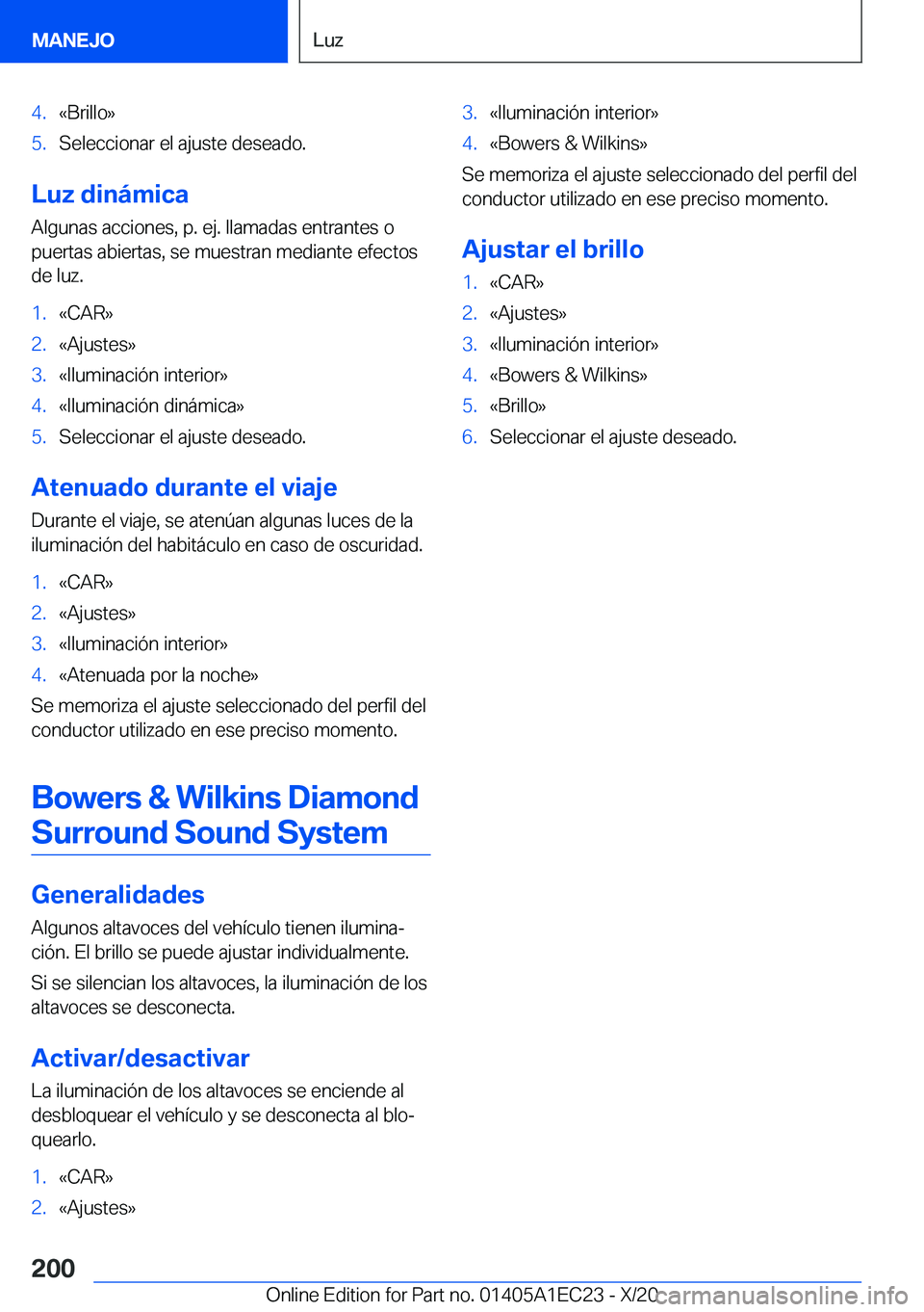 BMW 8 SERIES GRAN COUPE 2021  Manuales de Empleo (in Spanish) �4�.�«�B�r�i�l�l�o�{�5�.�S�e�l�e�c�c�i�o�n�a�r��e�l��a�j�u�s�t�e��d�e�s�e�a�d�o�.
�L�u�z��d�i�n�