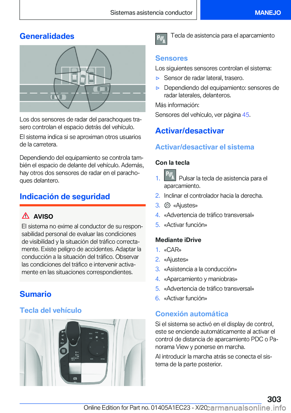 BMW 8 SERIES GRAN COUPE 2021  Manuales de Empleo (in Spanish) �G�e�n�e�r�a�l�i�d�a�d�e�s
�L�o�s��d�o�s��s�e�n�s�o�r�e�s��d�e��r�a�d�a�r��d�e�l��p�a�r�a�c�h�o�q�u�e�s��t�r�aª
�s�e�r�o��c�o�n�t�r�o�l�a�n��e�l��e�s�p�a�c�i�o��d�e�t�r�