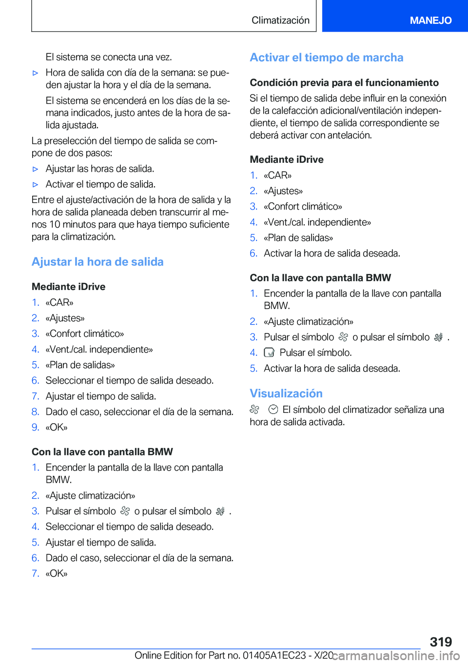BMW 8 SERIES GRAN COUPE 2021  Manuales de Empleo (in Spanish) �E�l��s�i�s�t�e�m�a��s�e��c�o�n�e�c�t�a��u�n�a��v�e�z�.x�H�o�r�a��d�e��s�a�l�i�d�a��c�o�n��d�