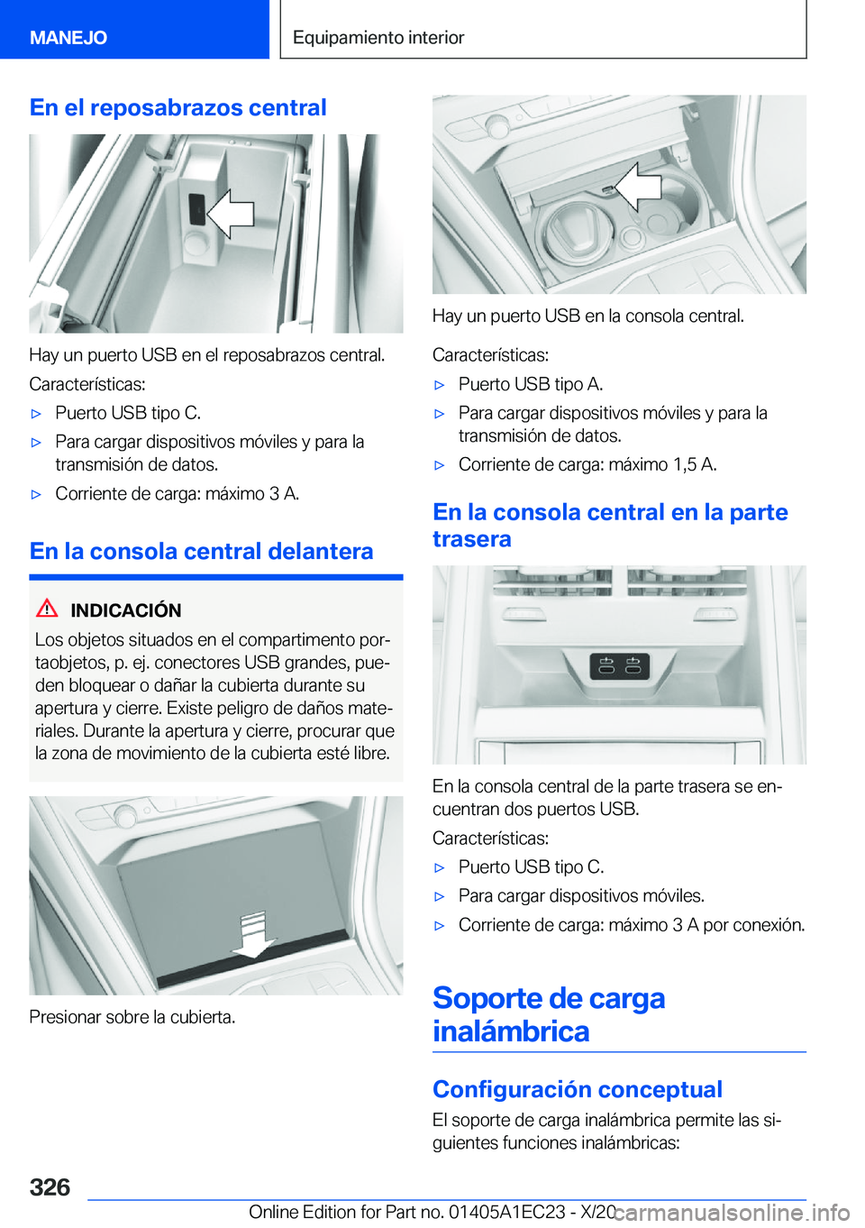 BMW 8 SERIES GRAN COUPE 2021  Manuales de Empleo (in Spanish) �E�n��e�l��r�e�p�o�s�a�b�r�a�z�o�s��c�e�n�t�r�a�l
�H�a�y��u�n��p�u�e�r�t�o��U�S�B��e�n��e�l��r�e�p�o�s�a�b�r�a�z�o�s��c�e�n�t�r�a�l�.�C�a�r�a�c�t�e�r�