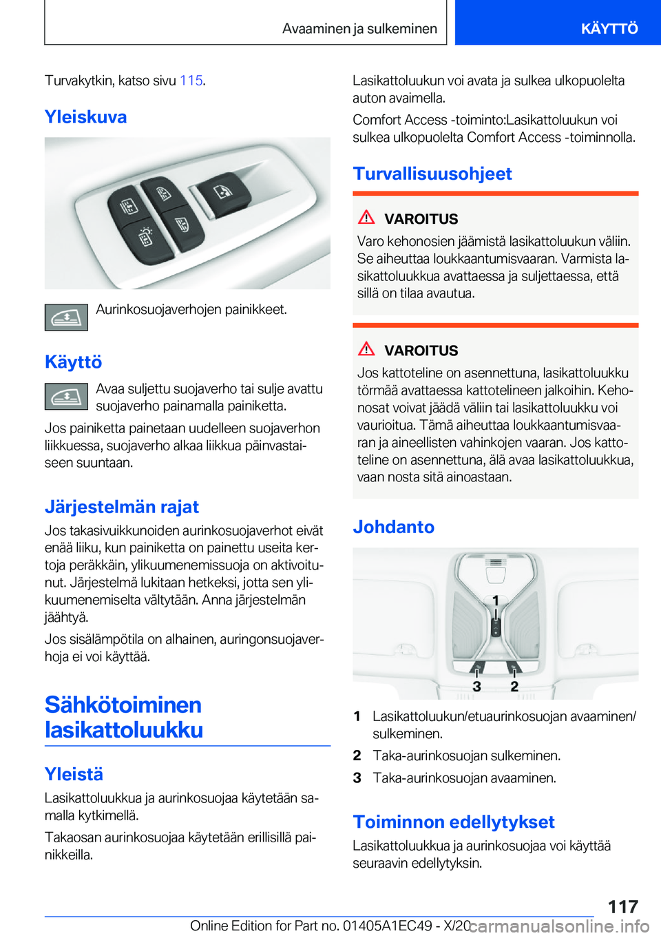 BMW 8 SERIES GRAN COUPE 2021  Omistajan Käsikirja (in Finnish) �T�u�r�v�a�k�y�t�k�i�n�,��k�a�t�s�o��s�i�v�u��1�1�5�.
�Y�l�e�i�s�k�u�v�a
�A�u�r�i�n�k�o�s�u�o�j�a�v�e�r�h�o�j�e�n��p�a�i�n�i�k�k�e�e�t�.
�K�