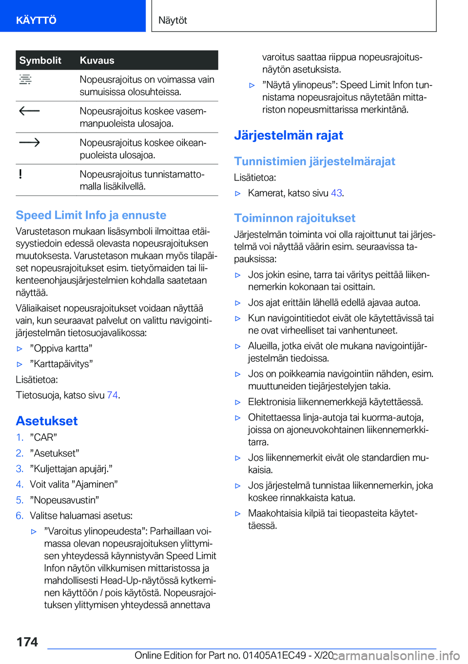 BMW 8 SERIES GRAN COUPE 2021  Omistajan Käsikirja (in Finnish) �S�y�m�b�o�l�i�t�K�u�v�a�u�s��N�o�p�e�u�s�r�a�j�o�i�t�u�s��o�n��v�o�i�m�a�s�s�a��v�a�i�n
�s�u�m�u�i�s�i�s�s�a��o�l�o�s�u�h�t�e�i�s�s�a�.��N�o�p�e�u�s�r�a�j�o�i�t�u�s��k�o�s�k�e�e��v�a�s�e�mj
