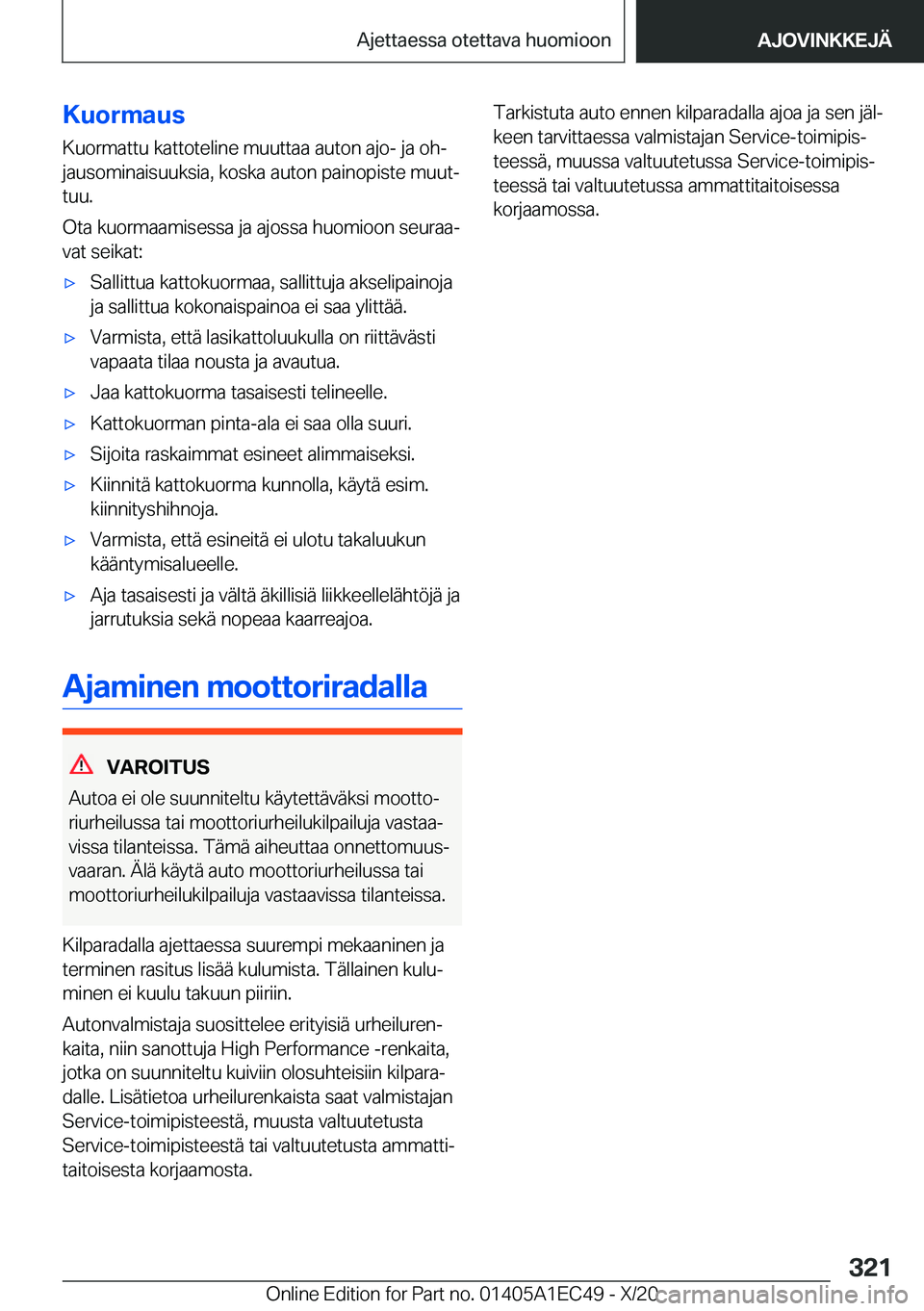 BMW 8 SERIES GRAN COUPE 2021  Omistajan Käsikirja (in Finnish) �K�u�o�r�m�a�u�s
�K�u�o�r�m�a�t�t�u��k�a�t�t�o�t�e�l�i�n�e��m�u�u�t�t�a�a��a�u�t�o�n��a�j�o�-��j�a��o�hj
�j�a�u�s�o�m�i�n�a�i�s�u�u�k�s�i�a�,��k�o�s�k�a��a�u�t�o�n��p�a�i�n�o�p�i�s�t�e��m�u