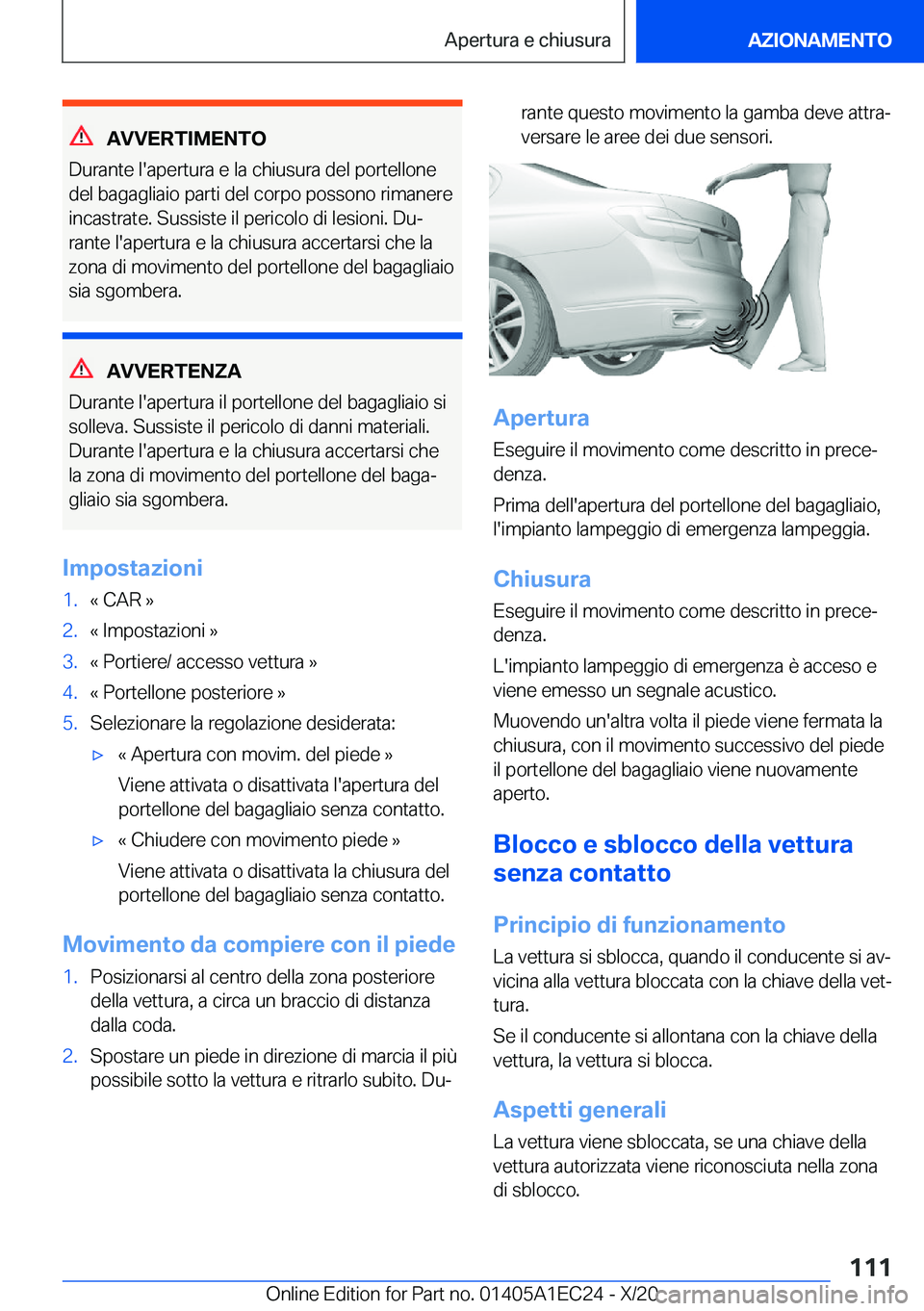 BMW 8 SERIES GRAN COUPE 2021  Libretti Di Uso E manutenzione (in Italian) �A�V�V�E�R�T�I�M�E�N�T�O
�D�u�r�a�n�t�e��l�'�a�p�e�r�t�u�r�a��e��l�a��c�h�i�u�s�u�r�a��d�e�l��p�o�r�t�e�l�l�o�n�e �d�e�l��b�a�g�a�g�l�i�a�i�o��p�a�r�t�i��d�e�l��c�o�r�p�o��p�o�s�s�o�n�o