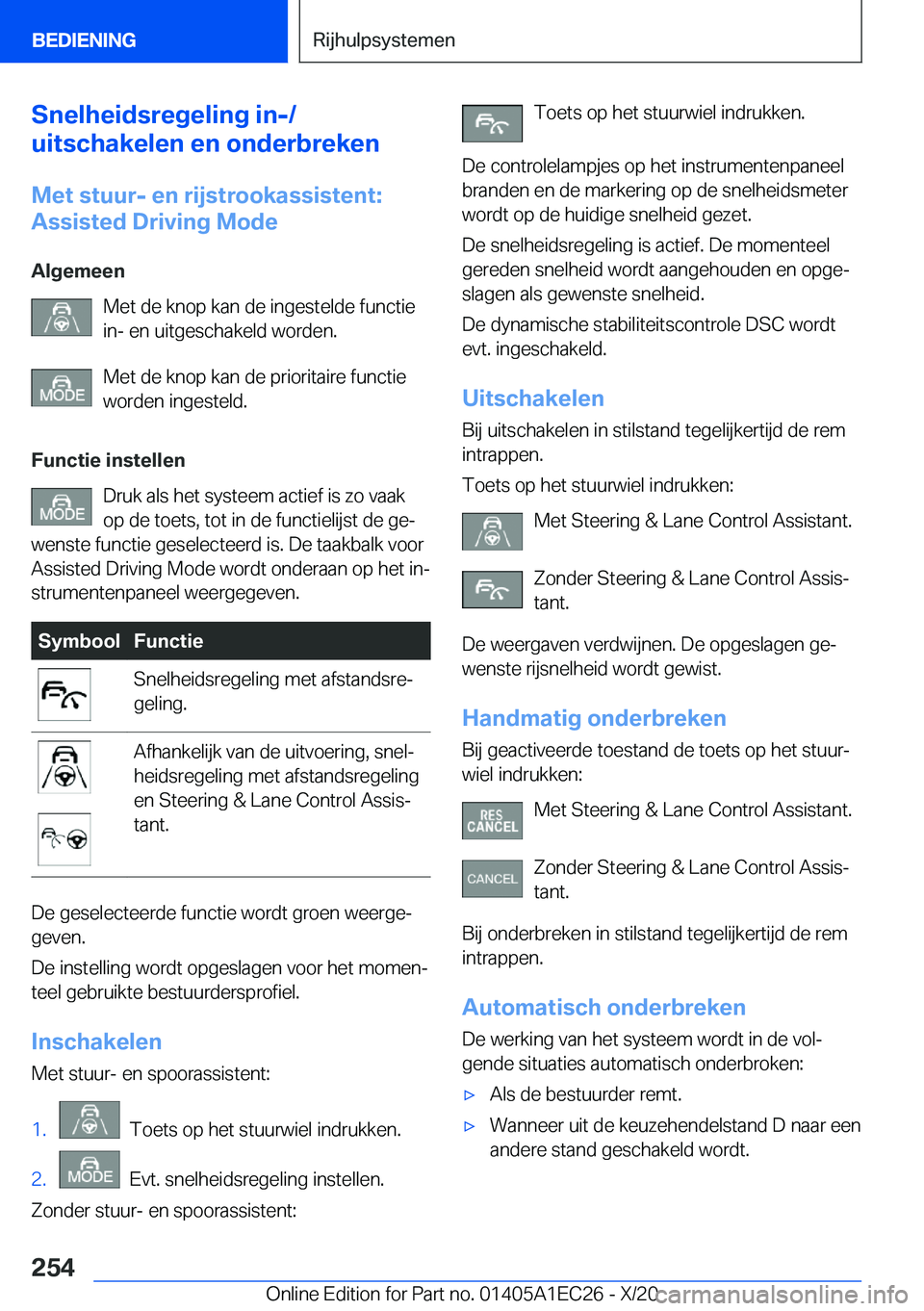 BMW 8 SERIES GRAN COUPE 2021  Instructieboekjes (in Dutch) �S�n�e�l�h�e�i�d�s�r�e�g�e�l�i�n�g��i�n�-�/
�u�i�t�s�c�h�a�k�e�l�e�n��e�n��o�n�d�e�r�b�r�e�k�e�n
�M�e�t��s�t�u�u�r�-��e�n��r�i�j�s�t�r�o�o�k�a�s�s�i�s�t�e�n�t�:
�A�s�s�i�s�t�e�d��D�r�i�v�i�n�g�