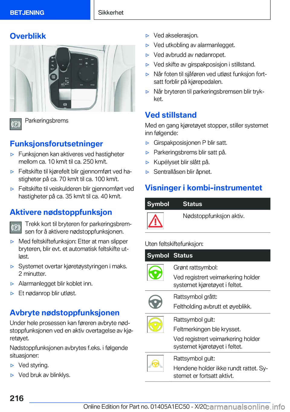 BMW 8 SERIES GRAN COUPE 2021  InstruksjonsbØker (in Norwegian) �O�v�e�r�b�l�i�k�k
�P�a�r�k�e�r�i�n�g�s�b�r�e�m�s
�F�u�n�k�s�j�o�n�s�f�o�r�u�t�s�e�t�n�i�n�g�e�r
x�F�u�n�k�s�j�o�n�e�n��k�a�n��a�k�t�i�v�e�r�e�s��v�e�d��h�a�s�t�i�g�h�e�t�e�r �m�e�l�l�o�m��c�a�.