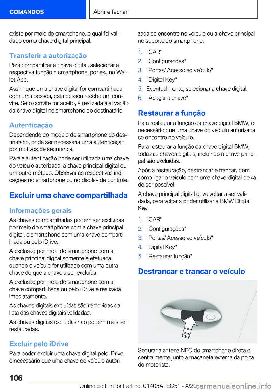 BMW 8 SERIES GRAN COUPE 2021  Manual do condutor (in Portuguese) �e�x�i�s�t�e��p�o�r��m�e�i�o��d�o��s�m�a�r�t�p�h�o�n�e�,��o��q�u�a�l��f�o�i��v�a�l�iª
�d�a�d�o��c�o�m�o��c�h�a�v�e��d�i�g�i�t�a�l��p�r�i�n�c�i�p�a�l�.
�T�r�a�n�s�f�e�r�i�r��a��a�u�t�o�