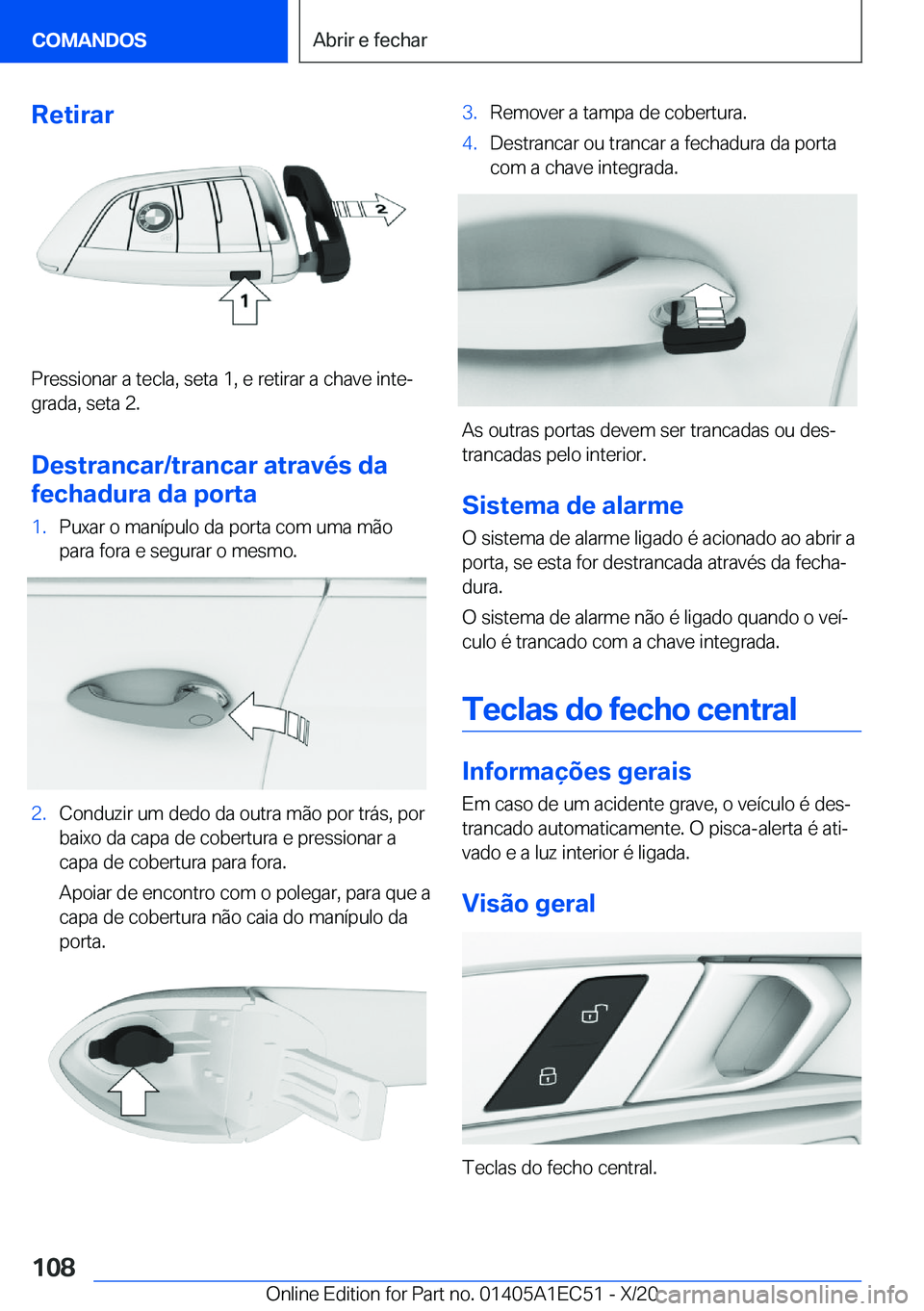 BMW 8 SERIES GRAN COUPE 2021  Manual do condutor (in Portuguese) �R�e�t�i�r�a�r
�P�r�e�s�s�i�o�n�a�r��a��t�e�c�l�a�,��s�e�t�a��1�,��e��r�e�t�i�r�a�r��a��c�h�a�v�e��i�n�t�eª
�g�r�a�d�a�,��s�e�t�a��2�.
�D�e�s�t�r�a�n�c�a�r�/�t�r�a�n�c�a�r��a�t�r�a�v�é�
