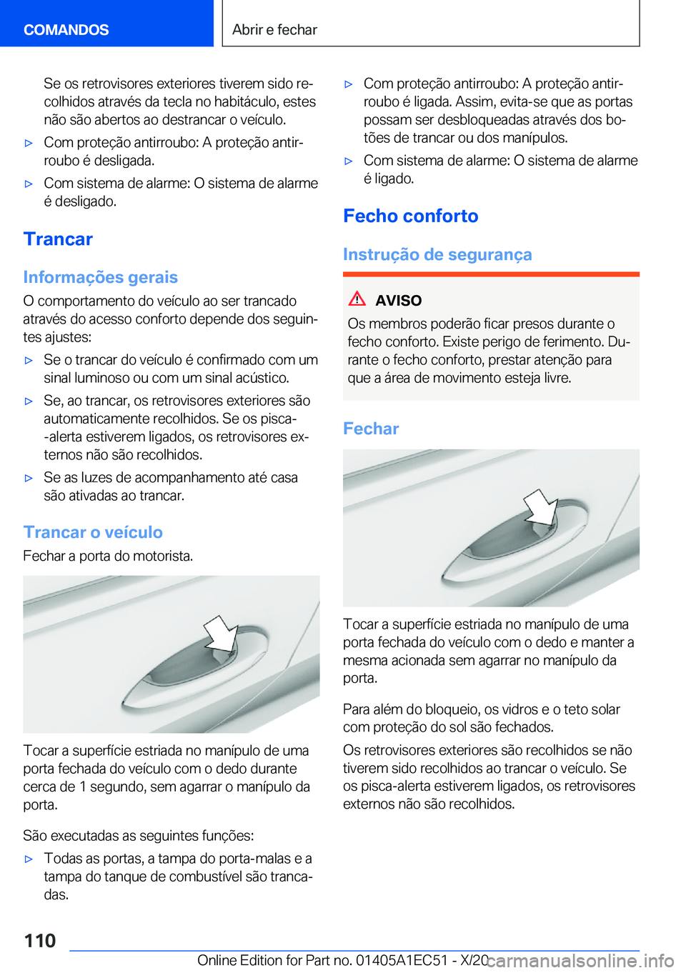 BMW 8 SERIES GRAN COUPE 2021  Manual do condutor (in Portuguese) �S�e��o�s��r�e�t�r�o�v�i�s�o�r�e�s��e�x�t�e�r�i�o�r�e�s��t�i�v�e�r�e�m��s�i�d�o��r�eª�c�o�l�h�i�d�o�s��a�t�r�a�v�é�s��d�a��t�e�c�l�a��n�o��h�a�b�i�t�á�c�u�l�o�,��e�s�t�e�s
�n�ã�o��s�