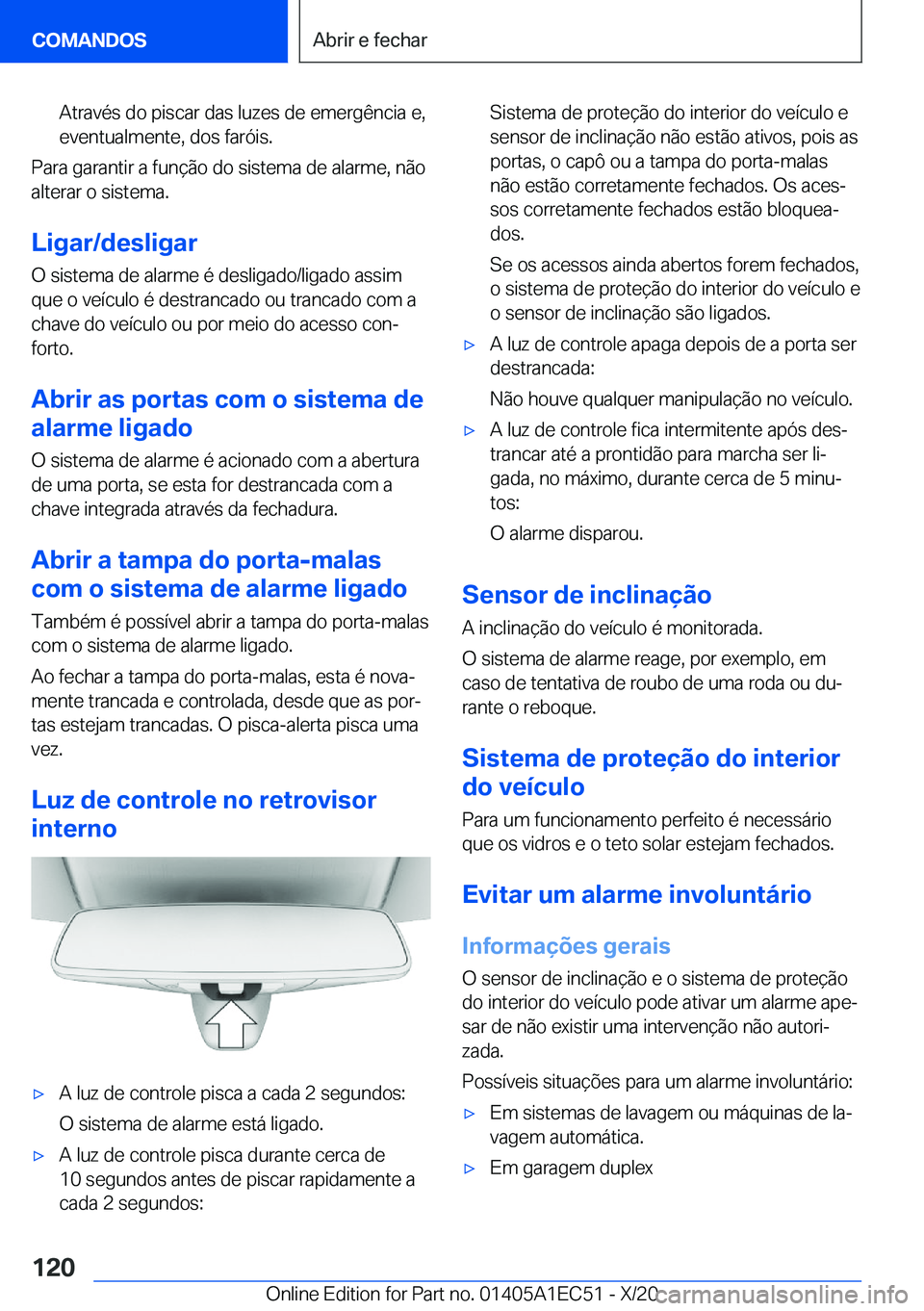 BMW 8 SERIES GRAN COUPE 2021  Manual do condutor (in Portuguese) �A�t�r�a�v�é�s��d�o��p�i�s�c�a�r��d�a�s��l�u�z�e�s��d�e��e�m�e�r�g�ê�n�c�i�a��e�,
�e�v�e�n�t�u�a�l�m�e�n�t�e�,��d�o�s��f�a�r�ó�i�s�.
�P�a�r�a��g�a�r�a�n�t�i�r��a��f�u�n�