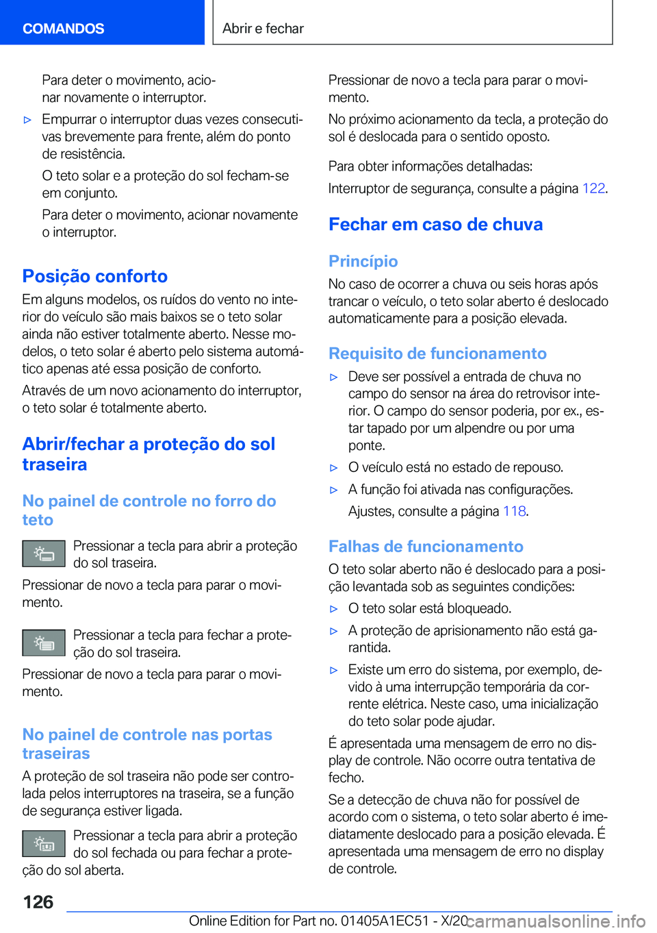 BMW 8 SERIES GRAN COUPE 2021  Manual do condutor (in Portuguese) �P�a�r�a��d�e�t�e�r��o��m�o�v�i�m�e�n�t�o�,��a�c�i�oª
�n�a�r��n�o�v�a�m�e�n�t�e��o��i�n�t�e�r�r�u�p�t�o�r�.x�E�m�p�u�r�r�a�r��o��i�n�t�e�r�r�u�p�t�o�r��d�u�a�s��v�e�z�e�s��c�o�n�s�e�c�u