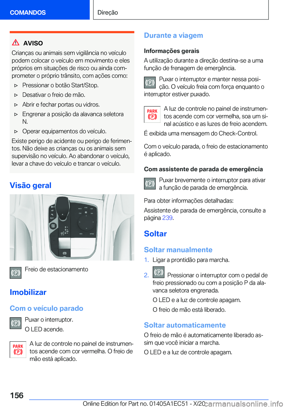 BMW 8 SERIES GRAN COUPE 2021  Manual do condutor (in Portuguese) �A�V�I�S�O
�C�r�i�a�n�