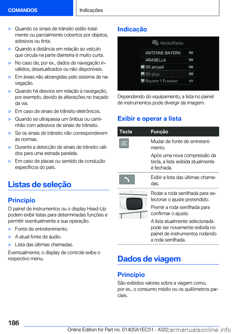 BMW 8 SERIES GRAN COUPE 2021  Manual do condutor (in Portuguese) x�Q�u�a�n�d�o��o�s��s�i�n�a�i�s��d�e��t�r�â�n�s�i�t�o��e�s�t�ã�o��t�o�t�a�lª�m�e�n�t�e��o�u��p�a�r�c�i�a�l�m�e�n�t�e��c�o�b�e�r�t�o�s��p�o�r��o�b�j�e�t�o�s�,�a�d�e�s�i�v�o�s��o�u��t�