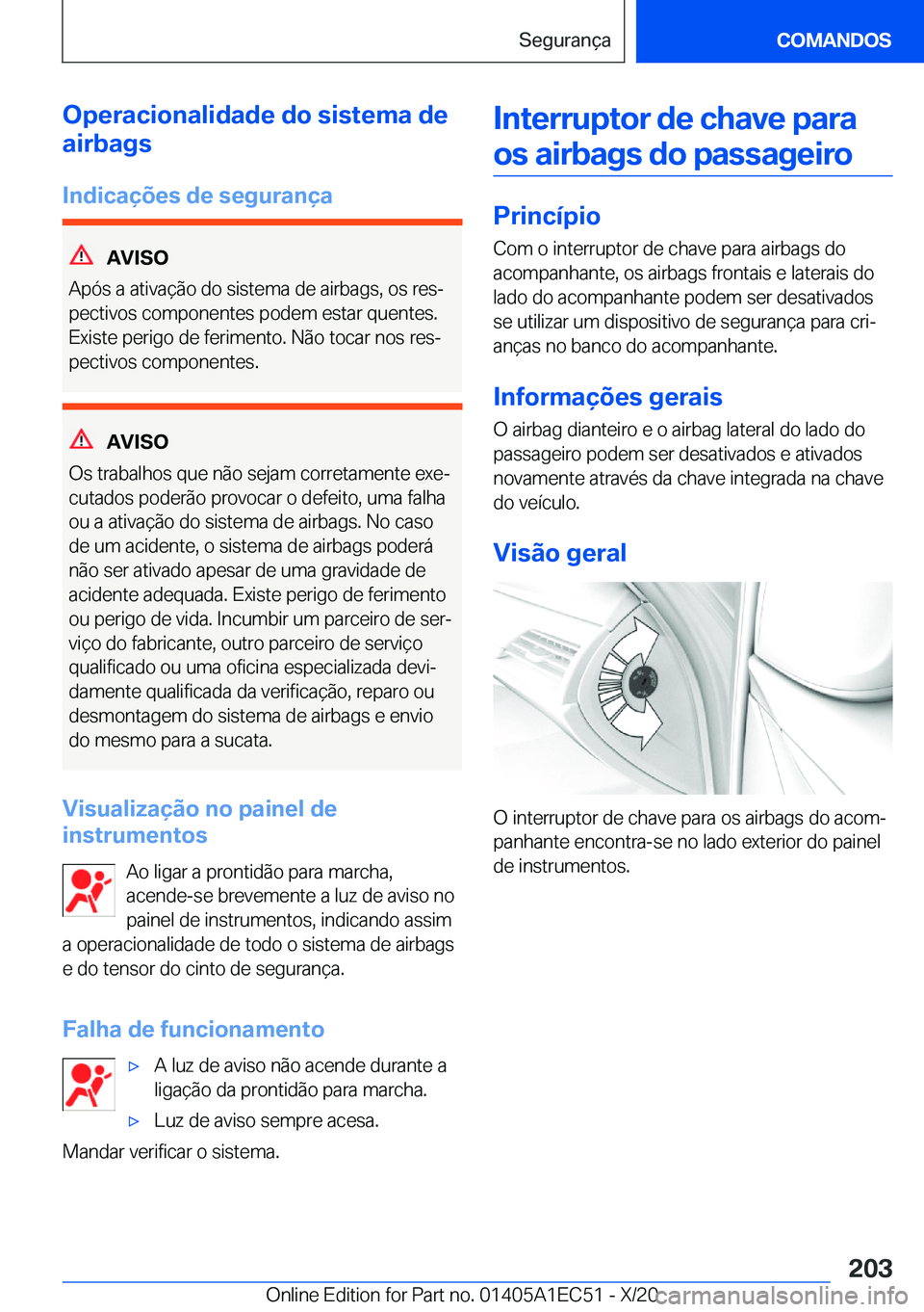 BMW 8 SERIES GRAN COUPE 2021  Manual do condutor (in Portuguese) �O�p�e�r�a�c�i�o�n�a�l�i�d�a�d�e��d�o��s�i�s�t�e�m�a��d�e
�a�i�r�b�a�g�s
�I�n�d�i�c�a�