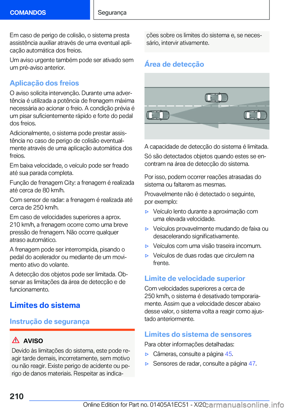 BMW 8 SERIES GRAN COUPE 2021  Manual do condutor (in Portuguese) �E�m��c�a�s�o��d�e��p�e�r�i�g�o��d�e��c�o�l�i�s�ã�o�,��o��s�i�s�t�e�m�a��p�r�e�s�t�a�a�s�s�i�s�t�ê�n�c�i�a��a�u�x�i�l�i�a�r��a�t�r�a�v�é�s��d�e��u�m�a��e�v�e�n�t�u�a�l��a�p�l�iª
�c�