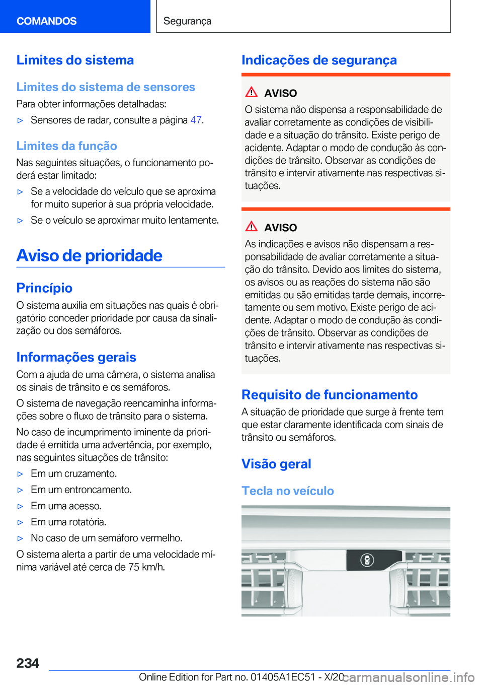 BMW 8 SERIES GRAN COUPE 2021  Manual do condutor (in Portuguese) �L�i�m�i�t�e�s��d�o��s�i�s�t�e�m�a
�L�i�m�i�t�e�s��d�o��s�i�s�t�e�m�a��d�e��s�e�n�s�o�r�e�s �P�a�r�a��o�b�t�e�r��i�n�f�o�r�m�a�