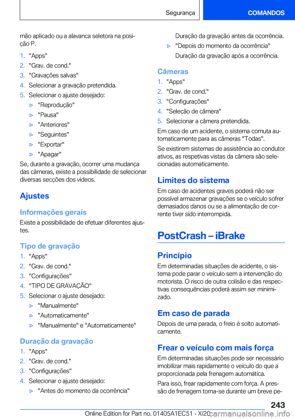 BMW 8 SERIES GRAN COUPE 2021  Manual do condutor (in Portuguese) �m�ã�o��a�p�l�i�c�a�d�o��o�u��a��a�l�a�v�a�n�c�a��s�e�l�e�t�o�r�a��n�a��p�o�s�iª�