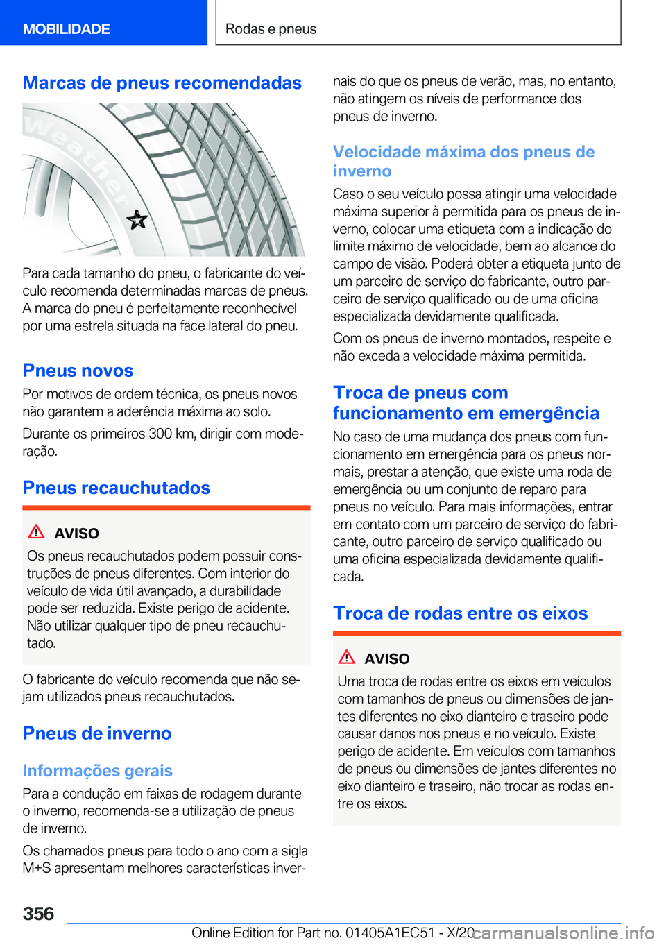 BMW 8 SERIES GRAN COUPE 2021  Manual do condutor (in Portuguese) �M�a�r�c�a�s��d�e��p�n�e�u�s��r�e�c�o�m�e�n�d�a�d�a�s
�P�a�r�a��c�a�d�a��t�a�m�a�n�h�o��d�o��p�n�e�u�,��o��f�a�b�r�i�c�a�n�t�e��d�o��v�e�