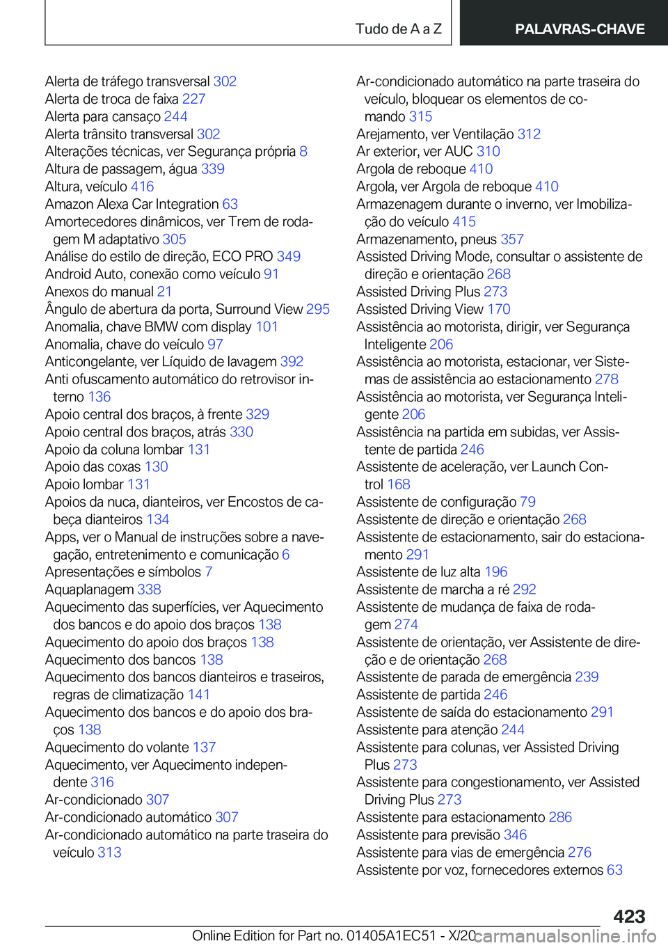 BMW 8 SERIES GRAN COUPE 2021  Manual do condutor (in Portuguese) �A�l�e�r�t�a��d�e��t�r�á�f�e�g�o��t�r�a�n�s�v�e�r�s�a�l��3�0�2�
�A�l�e�r�t�a��d�e��t�r�o�c�a��d�e��f�a�i�x�a� �2�2�7�
�A�l�e�r�t�a��p�a�r�a��c�a�n�s�a�