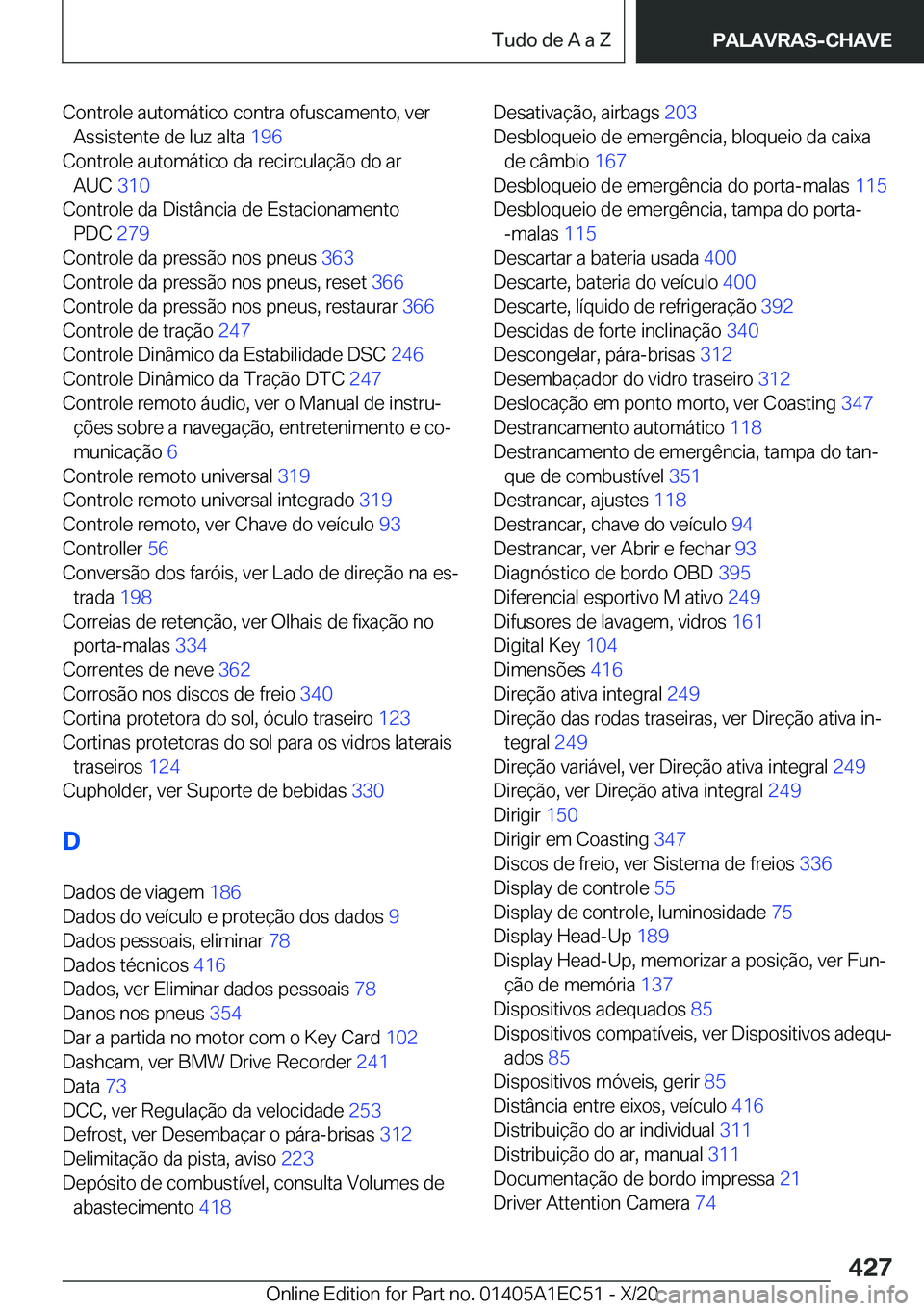 BMW 8 SERIES GRAN COUPE 2021  Manual do condutor (in Portuguese) �C�o�n�t�r�o�l�e��a�u�t�o�m�á�t�i�c�o��c�o�n�t�r�a��o�f�u�s�c�a�m�e�n�t�o�,��v�e�r�A�s�s�i�s�t�e�n�t�e��d�e��l�u�z��a�l�t�a� �1�9�6�
�C�o�n�t�r�o�l�e��a�u�t�o�m�á�t�i�c�o��d�a��r�e�c�i�r