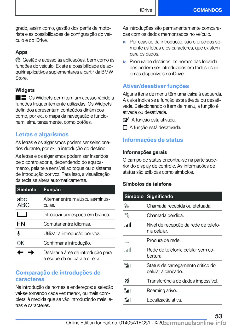 BMW 8 SERIES GRAN COUPE 2021  Manual do condutor (in Portuguese) �g�r�a�d�o�,��a�s�s�i�m��c�o�m�o�,��g�e�s�t�ã�o��d�o�s��p�e�r�f�i�s��d�e��m�o�t�oª
�r�i�s�t�a��e��a�s��p�o�s�s�i�b�i�l�i�d�a�d�e�s��d�e��c�o�n�f�i�g�u�r�a�