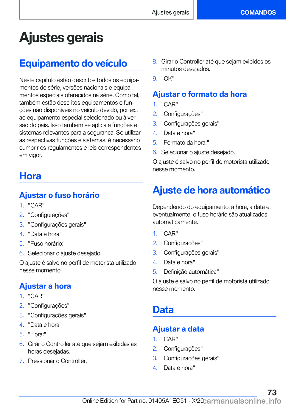 BMW 8 SERIES GRAN COUPE 2021  Manual do condutor (in Portuguese) �A�j�u�s�t�e�s��g�e�r�a�i�s�E�q�u�i�p�a�m�e�n�t�o��d�o��v�e�
