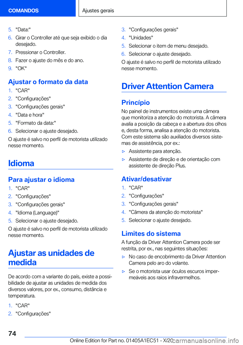 BMW 8 SERIES GRAN COUPE 2021  Manual do condutor (in Portuguese) �5�.��D�a�t�a�:��6�.�G�i�r�a�r��o��C�o�n�t�r�o�l�l�e�r��a�t�é��q�u�e��s�e�j�a��e�x�i�b�i�d�o��o��d�i�a�d�e�s�e�j�a�d�o�.�7�.�P�r�e�s�s�i�o�n�a�r��o��C�o�n�t�r�o�l�l�e�r�.�8�.�F�a�z�e�r��