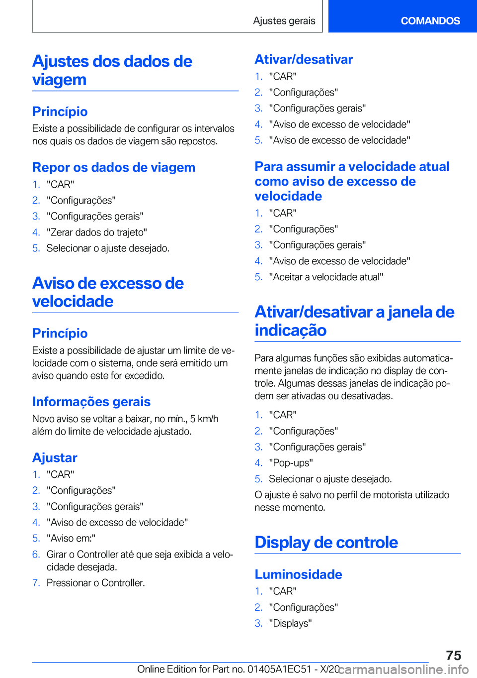 BMW 8 SERIES GRAN COUPE 2021  Manual do condutor (in Portuguese) �A�j�u�s�t�e�s��d�o�s��d�a�d�o�s��d�e�v�i�a�g�e�m
�P�r�i�n�c�