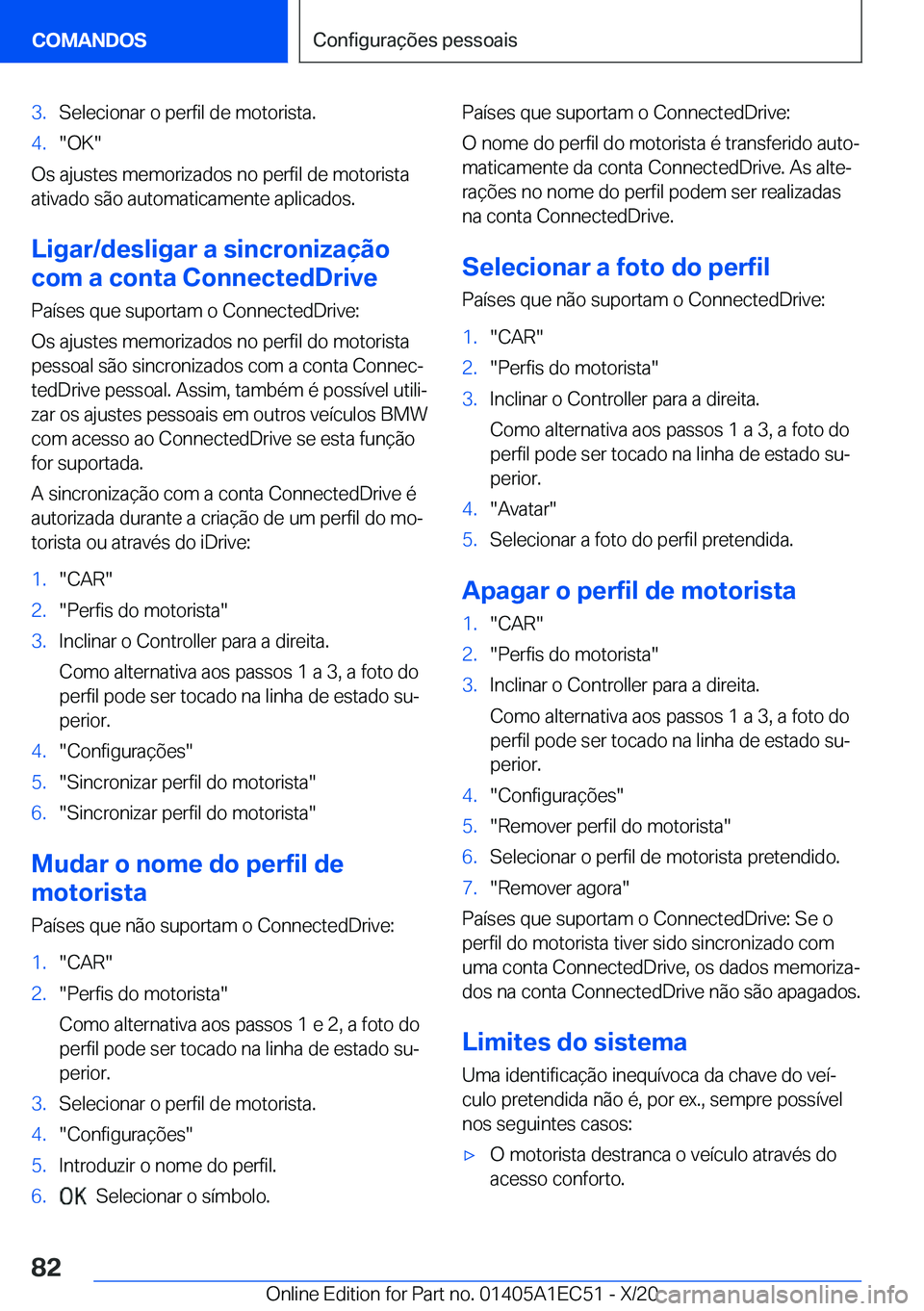 BMW 8 SERIES GRAN COUPE 2021  Manual do condutor (in Portuguese) �3�.�S�e�l�e�c�i�o�n�a�r��o��p�e�r�f�i�l��d�e��m�o�t�o�r�i�s�t�a�.�4�.��O�K�
�O�s��a�j�u�s�t�e�s��m�e�m�o�r�i�z�a�d�o�s��n�o��p�e�r�f�i�l��d�e��m�o�t�o�r�i�s�t�a�a�t�i�v�a�d�o��s�ã�o��a