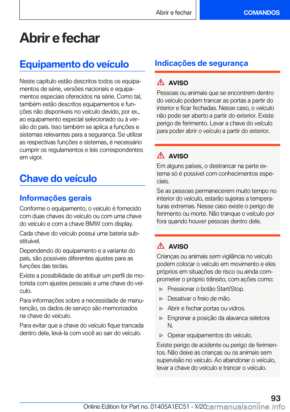 BMW 8 SERIES GRAN COUPE 2021  Manual do condutor (in Portuguese) �A�b�r�i�r��e��f�e�c�h�a�r�E�q�u�i�p�a�m�e�n�t�o��d�o��v�e�