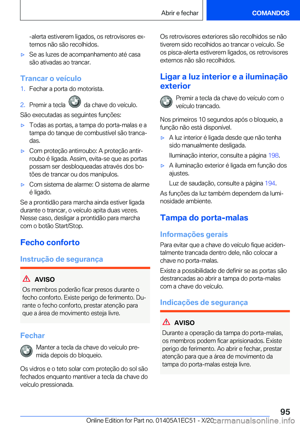 BMW 8 SERIES GRAN COUPE 2021  Manual do condutor (in Portuguese) �-�a�l�e�r�t�a��e�s�t�i�v�e�r�e�m��l�i�g�a�d�o�s�,��o�s��r�e�t�r�o�v�i�s�o�r�e�s��e�xª
�t�e�r�n�o�s��n�ã�o��s�ã�o��r�e�c�o�l�h�i�d�o�s�.x�S�e��a�s��l�u�z�e�s��d�e��a�c�o�m�p�a�n�h�a�m