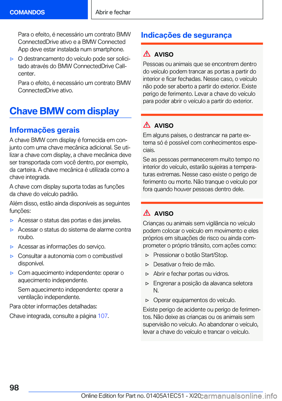 BMW 8 SERIES GRAN COUPE 2021  Manual do condutor (in Portuguese) �P�a�r�a��o��e�f�e�i�t�o�,��é��n�e�c�e�s�s�á�r�i�o��u�m��c�o�n�t�r�a�t�o��B�M�W�C�o�n�n�e�c�t�e�d�D�r�i�v�e��a�t�i�v�o��e��a��B�M�W��C�o�n�n�e�c�t�e�d
�A�p�p��d�e�v�e��e�s�t�a�r��i�n�