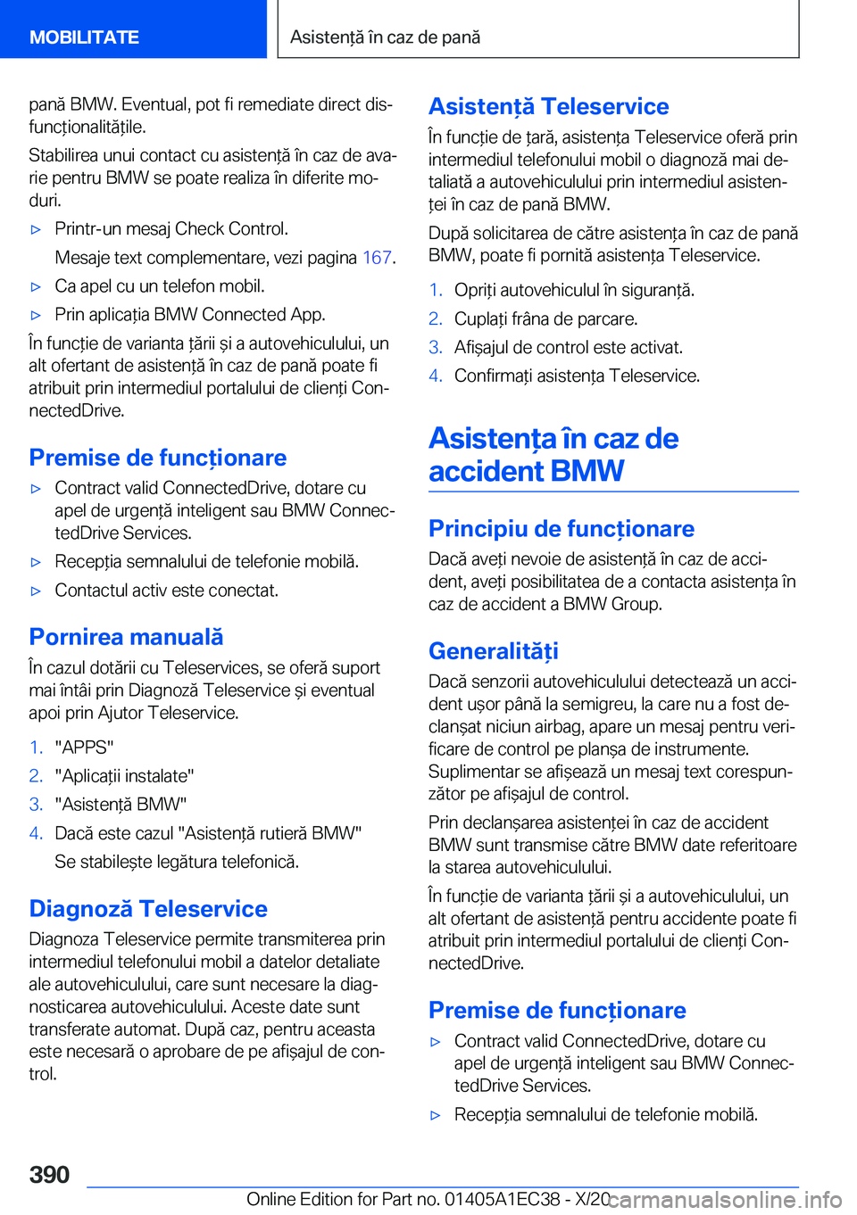 BMW 8 SERIES GRAN COUPE 2021  Ghiduri De Utilizare (in Romanian) �p�a�n�ă��B�M�W�.��E�v�e�n�t�u�a�l�,��p�o�t��f�i��r�e�m�e�d�i�a�t�e��d�i�r�e�c�t��d�i�sj
�f�u�n�c*�i�o�n�a�l�i�t�ă*�i�l�e�.
�S�t�a�b�i�l�i�r�e�a��u�n�u�i��c�o�n�t�a�c�t��c�u��a�s�i�s�t