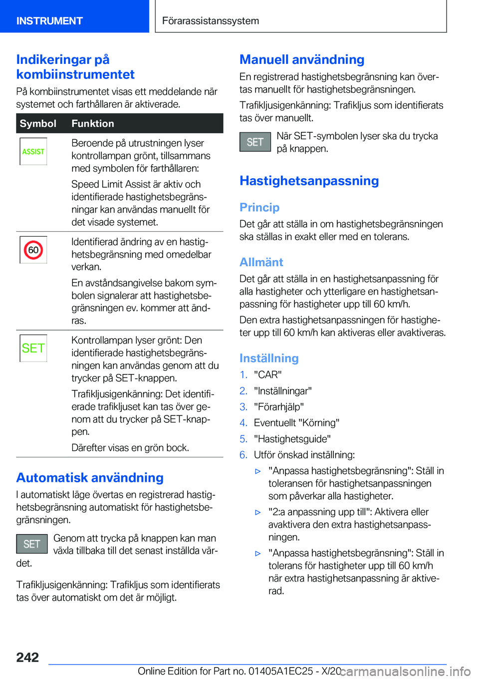 BMW 8 SERIES GRAN COUPE 2021  InstruktionsbÖcker (in Swedish) �I�n�d�i�k�e�r�i�n�g�a�r��p�å
�k�o�m�b�i�i�n�s�t�r�u�m�e�n�t�e�t
�P�å��k�o�m�b�i�i�n�s�t�r�u�m�e�n�t�e�t��v�i�s�a�s��e�t�t��m�e�d�d�e�l�a�n�d�e��n�ä�r �s�y�s�t�e�m�e�t��o�c�h��f�a�r�t�h�å�
