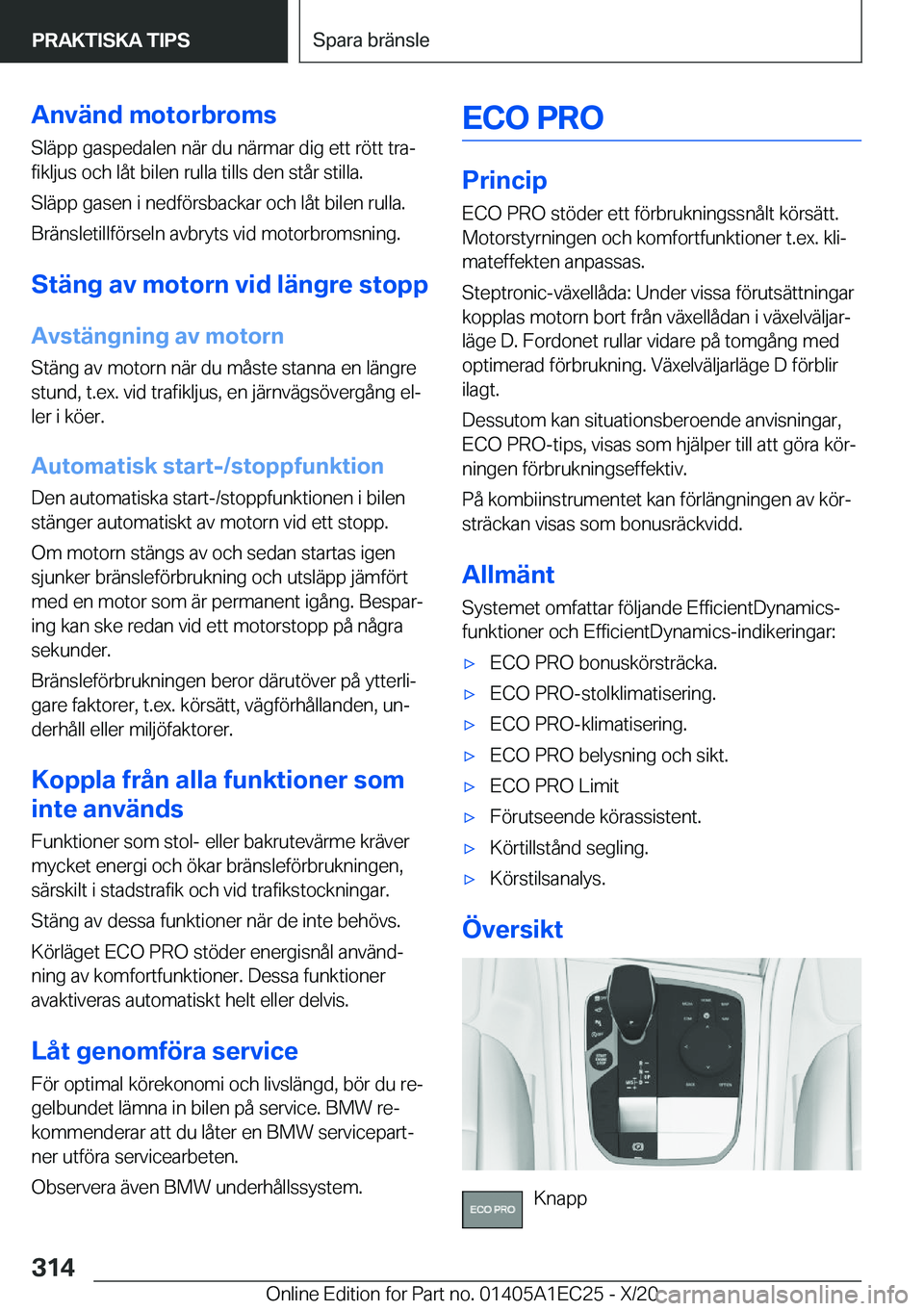 BMW 8 SERIES GRAN COUPE 2021  InstruktionsbÖcker (in Swedish) �A�n�v�ä�n�d��m�o�t�o�r�b�r�o�m�s�S�l�ä�p�p��g�a�s�p�e�d�a�l�e�n��n�ä�r��d�u��n�ä�r�m�a�r��d�i�g��e�t�t��r�