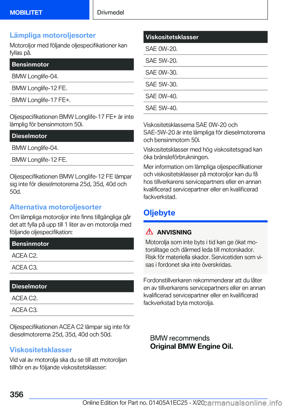 BMW 8 SERIES GRAN COUPE 2021  InstruktionsbÖcker (in Swedish) �L�ä�m�p�l�i�g�a��m�o�t�o�r�o�l�j�e�s�o�r�t�e�r
�M�o�t�o�r�o�l�j�o�r��m�e�d��f�