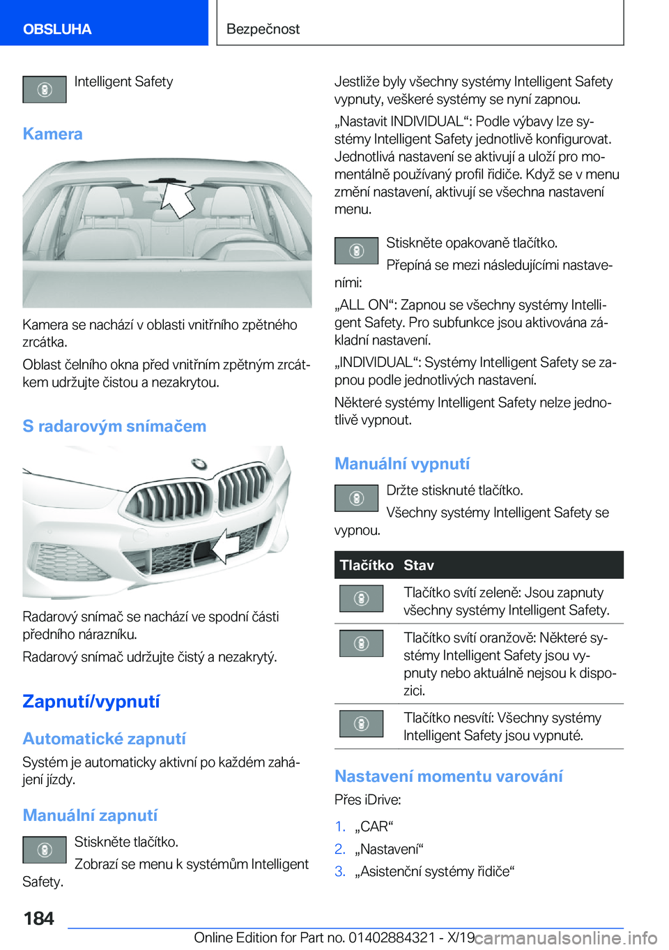 BMW 8 SERIES GRAN COUPE 2020  Návod na použití (in Czech) �I�n�t�e�l�l�i�g�e�n�t��S�a�f�e�t�y
�K�a�m�e�r�a
�K�a�m�e�r�a��s�e��n�a�c�h�