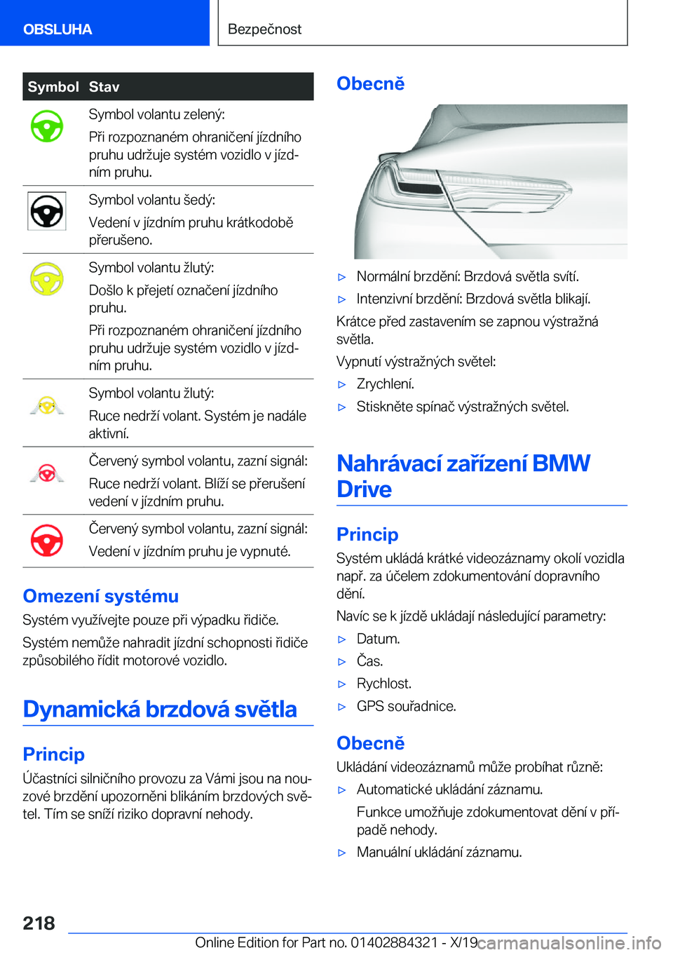 BMW 8 SERIES GRAN COUPE 2020  Návod na použití (in Czech) �S�y�m�b�o�l�S�t�a�v�S�y�m�b�o�l��v�o�l�a�n�t�u��z�e�l�e�n�ý�:
�P�i��r�o�z�p�o�z�n�a�n�