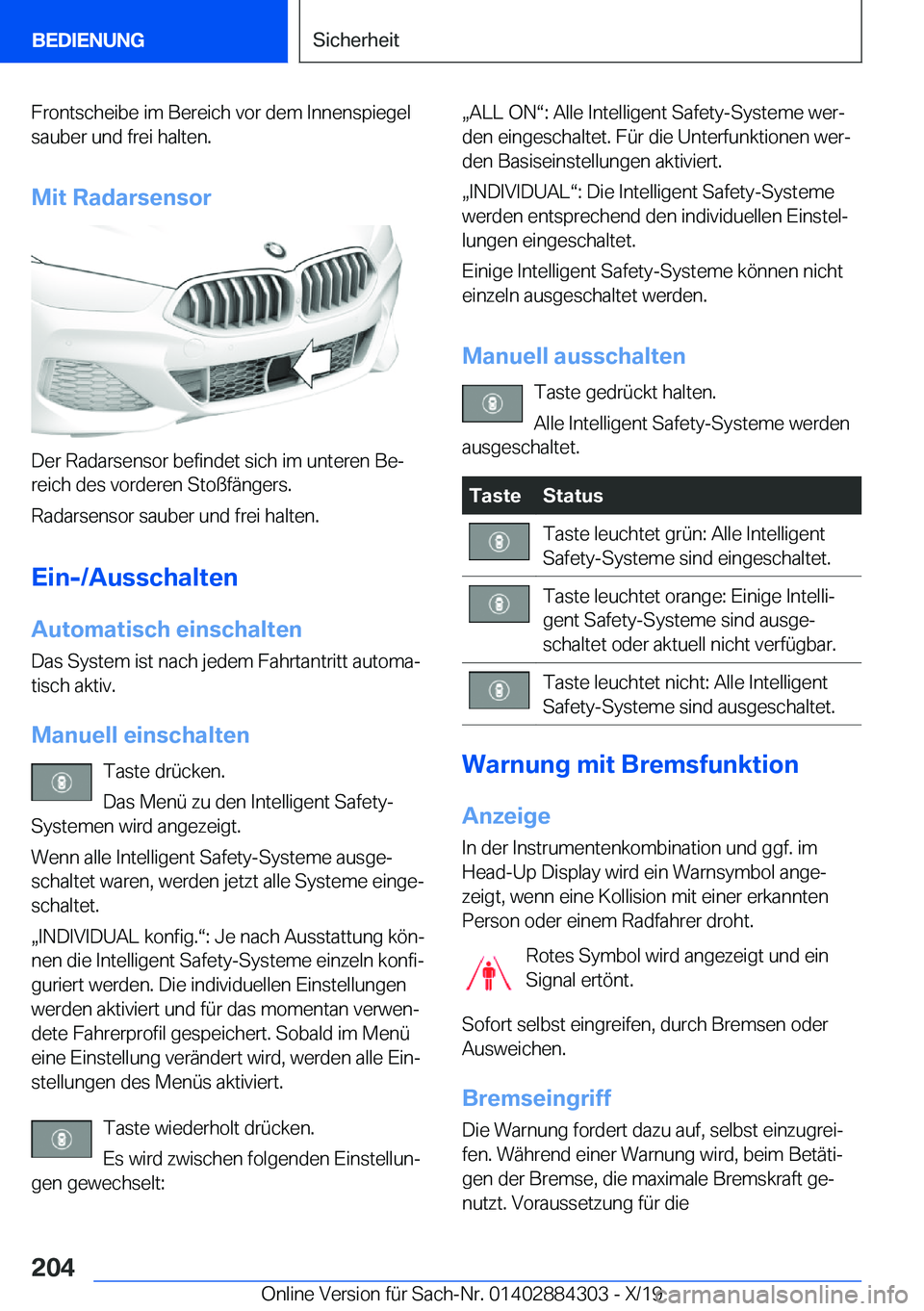 BMW 8 SERIES GRAN COUPE 2020  Betriebsanleitungen (in German) �F�r�o�n�t�s�c�h�e�i�b�e��i�m��B�e�r�e�i�c�h��v�o�r��d�e�m��I�n�n�e�n�s�p�i�e�g�e�l
�s�a�u�b�e�r��u�n�d��f�r�e�i��h�a�l�t�e�n�.
�M�i�t��R�a�d�a�r�s�e�n�s�o�r
�D�e�r��R�a�d�a�r�s�e�n�s�o�r��