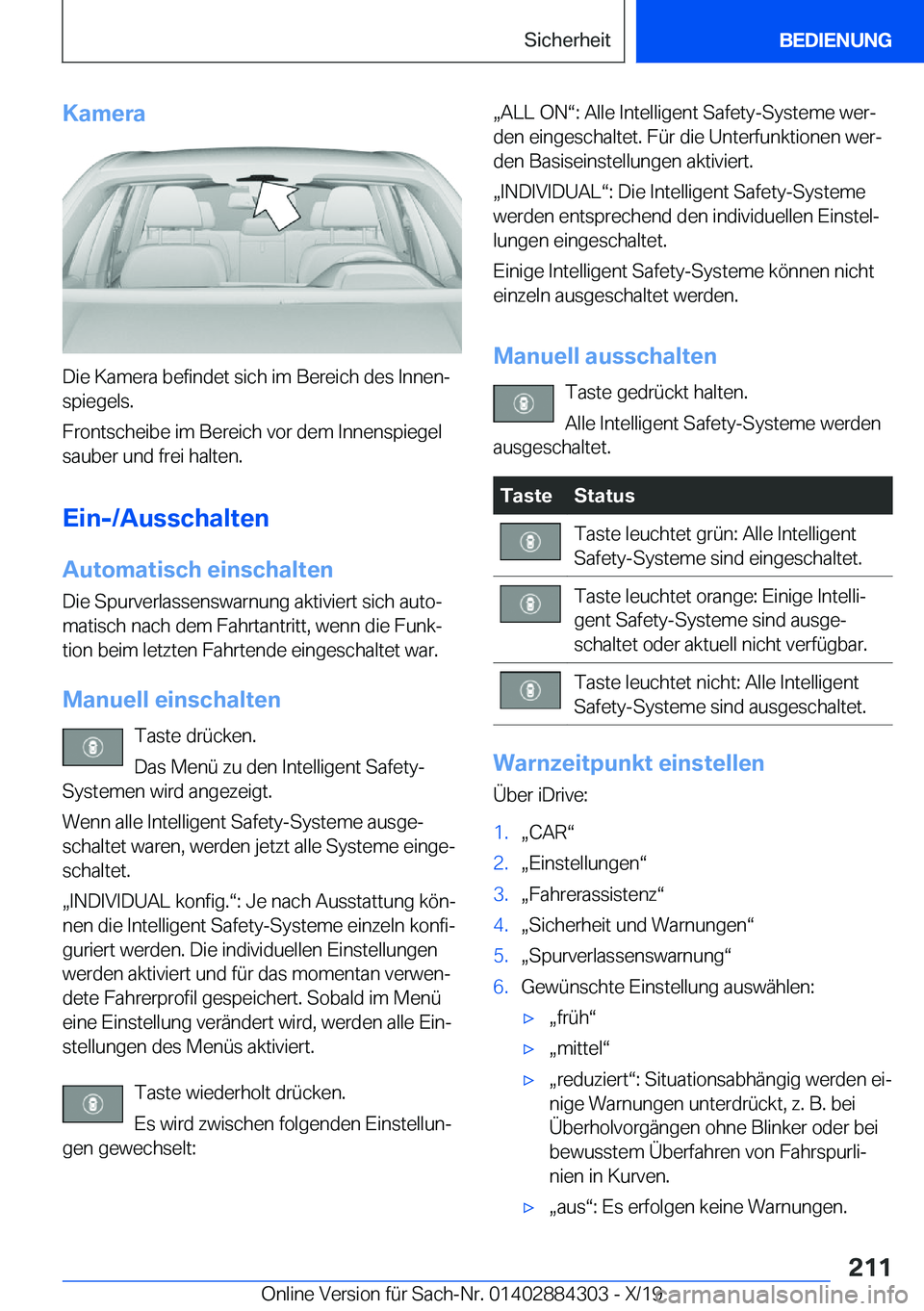 BMW 8 SERIES GRAN COUPE 2020  Betriebsanleitungen (in German) �K�a�m�e�r�a
�D�i�e��K�a�m�e�r�a��b�e�f�i�n�d�e�t��s�i�c�h��i�m��B�e�r�e�i�c�h��d�e�s��I�n�n�e�nj�s�p�i�e�g�e�l�s�.
�F�r�o�n�t�s�c�h�e�i�b�e��i�m��B�e�r�e�i�c�h��v�o�r��d�e�m��I�n�n�e�n�s