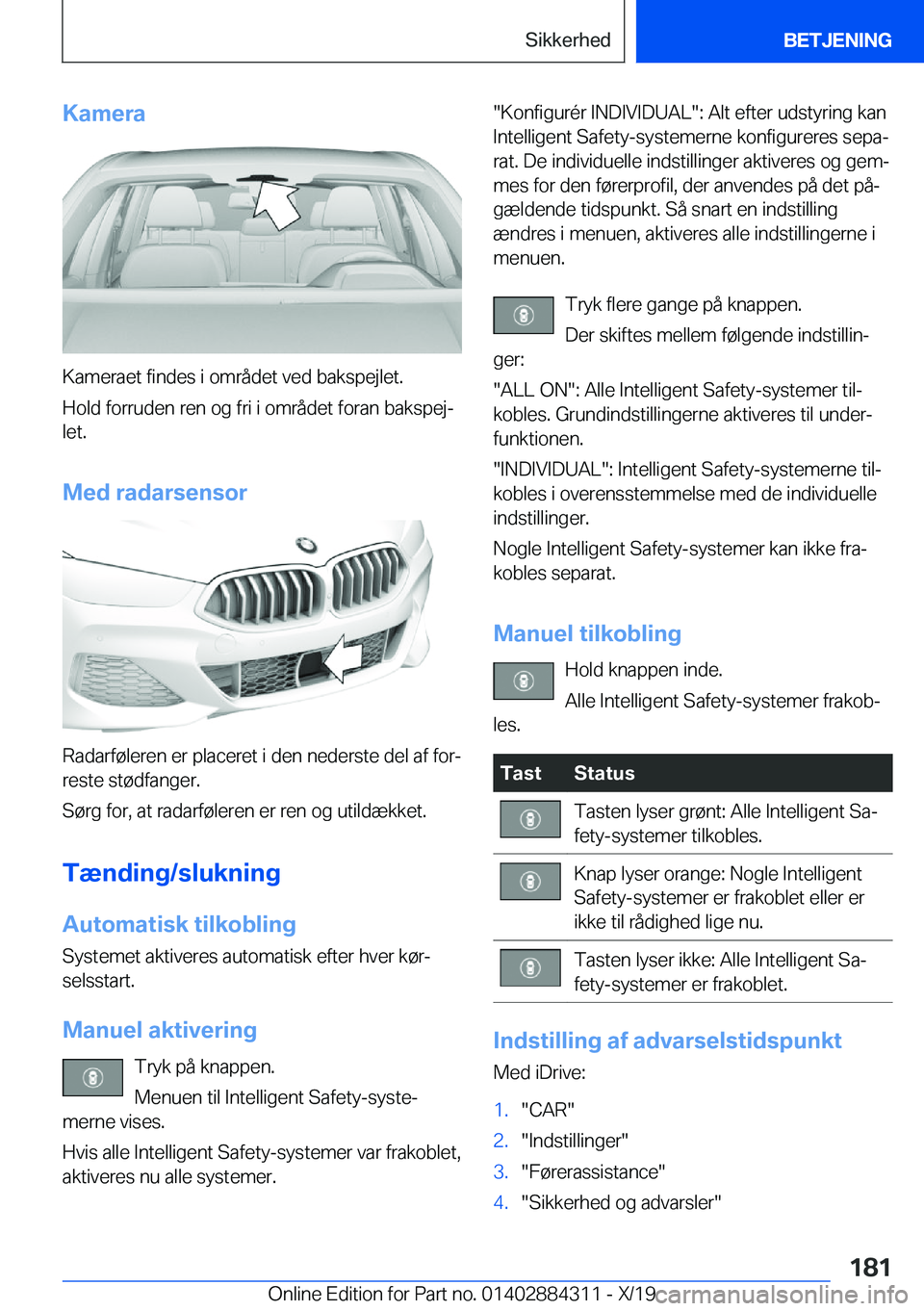 BMW 8 SERIES GRAN COUPE 2020  InstruktionsbØger (in Danish) �K�a�m�e�r�a
�K�a�m�e�r�a�e�t��f�i�n�d�e�s��i��o�m�r�å�d�e�t��v�e�d��b�a�k�s�p�e�j�l�e�t�.
�H�o�l�d��f�o�r�r�u�d�e�n��r�e�n��o�g��f�r�i��i��o�m�r�å�d�e�t��f�o�r�a�n��b�a�k�s�p�e�jj �l�
