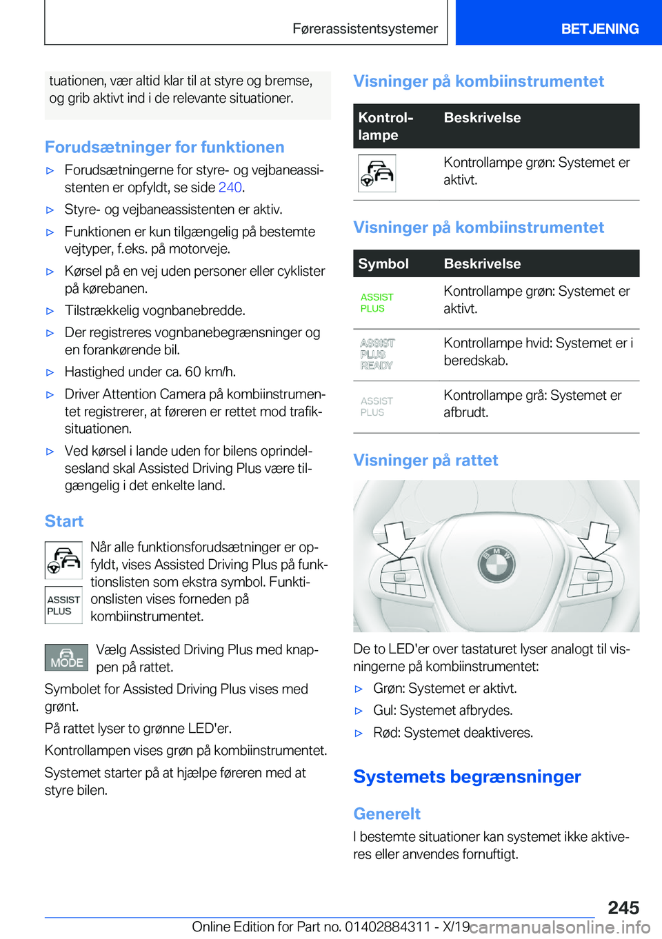 BMW 8 SERIES GRAN COUPE 2020  InstruktionsbØger (in Danish) �t�u�a�t�i�o�n�e�n�,��v�æ�r��a�l�t�i�d��k�l�a�r��t�i�l��a�t��s�t�y�r�e��o�g��b�r�e�m�s�e�,�o�g��g�r�i�b��a�k�t�i�v�t��i�n�d��i��d�e��r�e�l�e�v�a�n�t�e��s�i�t�u�a�t�i�o�n�e�r�.
�F�o�r�u