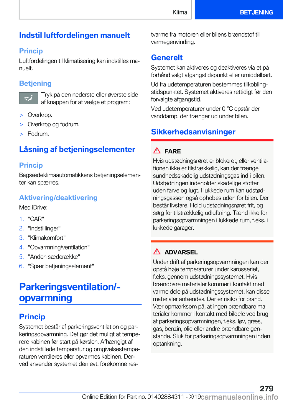 BMW 8 SERIES GRAN COUPE 2020  InstruktionsbØger (in Danish) �I�n�d�s�t�i�l��l�u�f�t�f�o�r�d�e�l�i�n�g�e�n��m�a�n�u�e�l�t
�P�r�i�n�c�i�p
�L�u�f�t�f�o�r�d�e�l�i�n�g�e�n��t�i�l��k�l�i�m�a�t�i�s�e�r�i�n�g��k�a�n��i�n�d�s�t�i�l�l�e�s��m�aj �n�u�e�l�t�.
�B�e