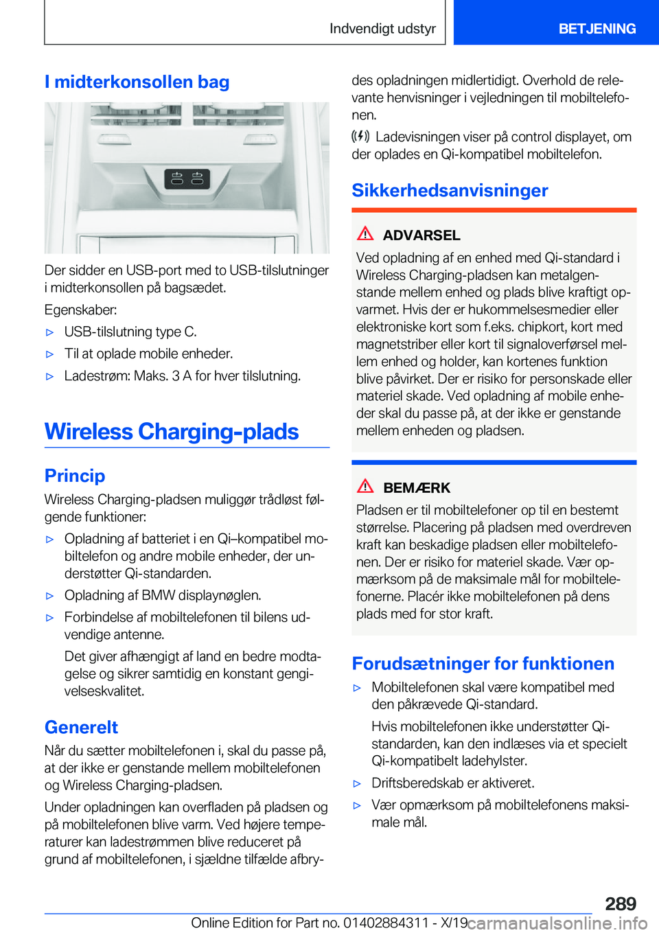 BMW 8 SERIES GRAN COUPE 2020  InstruktionsbØger (in Danish) �I��m�i�d�t�e�r�k�o�n�s�o�l�l�e�n��b�a�g
�D�e�r��s�i�d�d�e�r��e�n��U�S�B�-�p�o�r�t��m�e�d��t�o��U�S�B�-�t�i�l�s�l�u�t�n�i�n�g�e�r�i��m�i�d�t�e�r�k�o�n�s�o�l�l�e�n��p�å��b�a�g�s�æ�d�e�t�.
