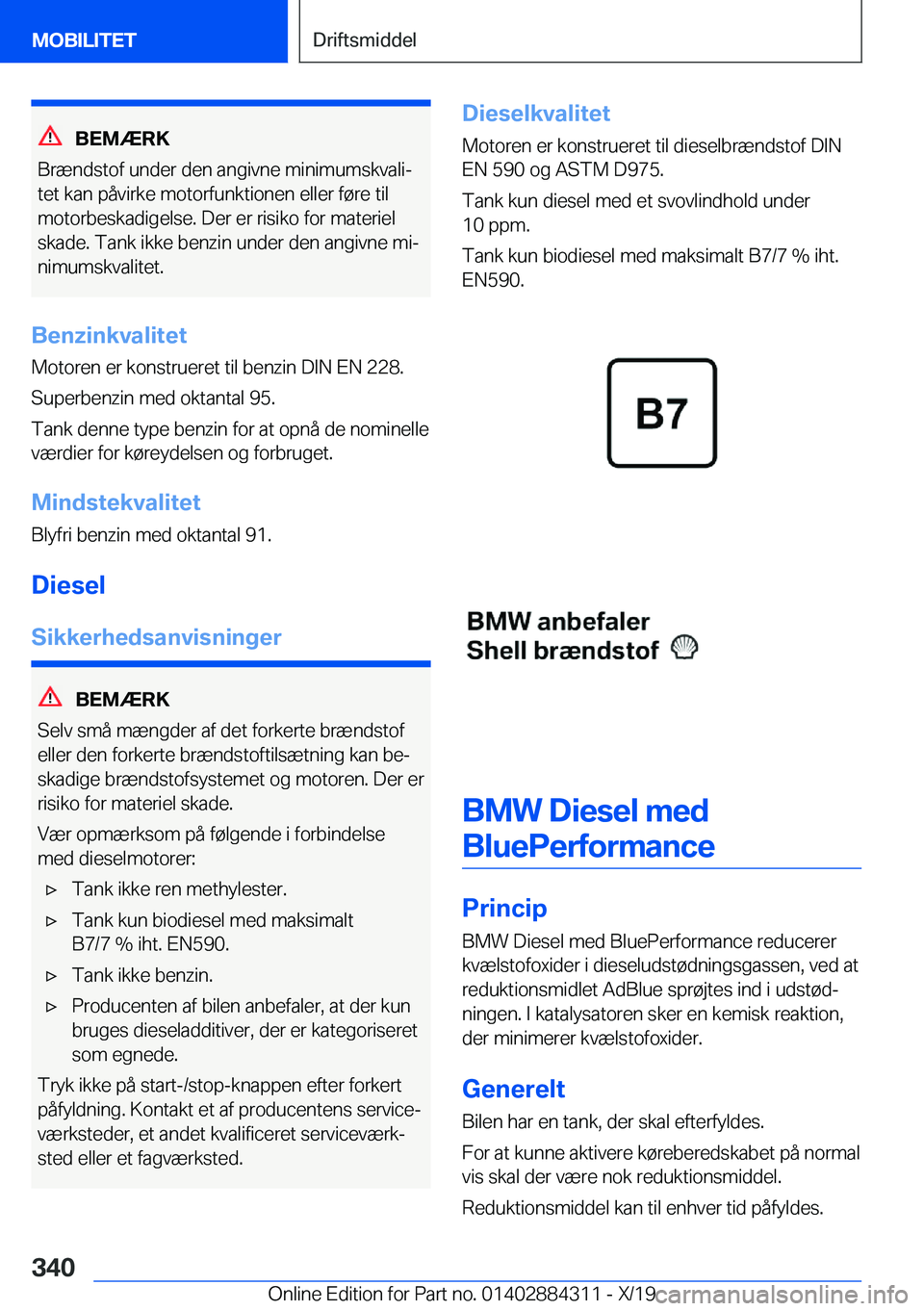 BMW 8 SERIES GRAN COUPE 2020  InstruktionsbØger (in Danish) �B�E�M�Æ�R�K
�B�r�æ�n�d�s�t�o�f��u�n�d�e�r��d�e�n��a�n�g�i�v�n�e��m�i�n�i�m�u�m�s�k�v�a�l�ij �t�e�t��k�a�n��p�å�v�i�r�k�e��m�o�t�o�r�f�u�n�k�t�i�o�n�e�n��e�l�l�e�r��f�