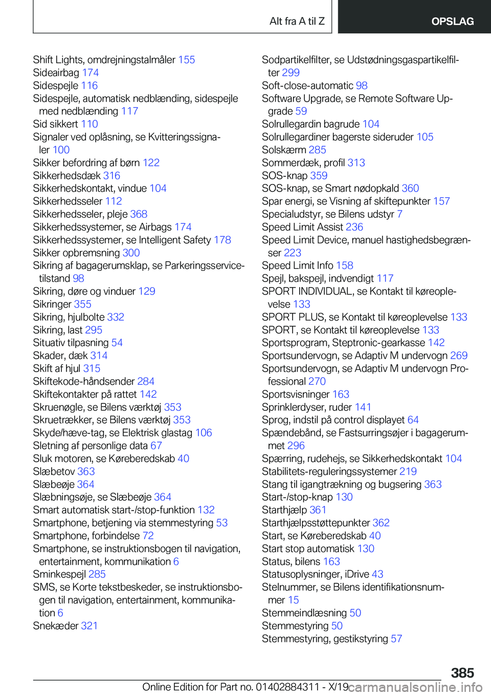 BMW 8 SERIES GRAN COUPE 2020  InstruktionsbØger (in Danish) �S�h�i�f�t��L�i�g�h�t�s�,��o�m�d�r�e�j�n�i�n�g�s�t�a�l�m�å�l�e�r��1�5�5�
�S�i�d�e�a�i�r�b�a�g� �1�7�4�
�S�i�d�e�s�p�e�j�l�e� �1�1�6�
�S�i�d�e�s�p�e�j�l�e�,��a�u�t�o�m�a�t�i�s�k��n�e�d�b�l�