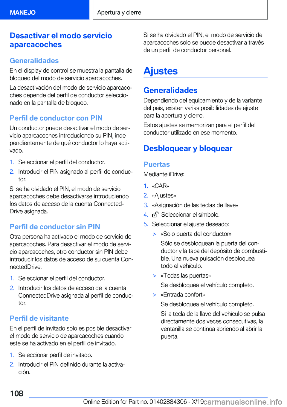 BMW 8 SERIES GRAN COUPE 2020  Manuales de Empleo (in Spanish) �D�e�s�a�c�t�i�v�a�r��e�l��m�o�d�o��s�e�r�v�i�c�i�o
�a�p�a�r�c�a�c�o�c�h�e�s
�G�e�n�e�r�a�l�i�d�a�d�e�s
�E�n��e�l��d�i�s�p�l�a�y��d�e��c�o�n�t�r�o�l��s�e��m�u�e�s�t�r�a��l�a��p�a�n�t�a�l�l�