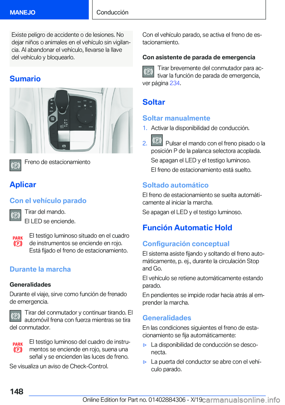 BMW 8 SERIES GRAN COUPE 2020  Manuales de Empleo (in Spanish) �E�x�i�s�t�e��p�e�l�i�g�r�o��d�e��a�c�c�i�d�e�n�t�e��o��d�e��l�e�s�i�o�n�e�s�.��N�o
�d�e�j�a�r��n�i�